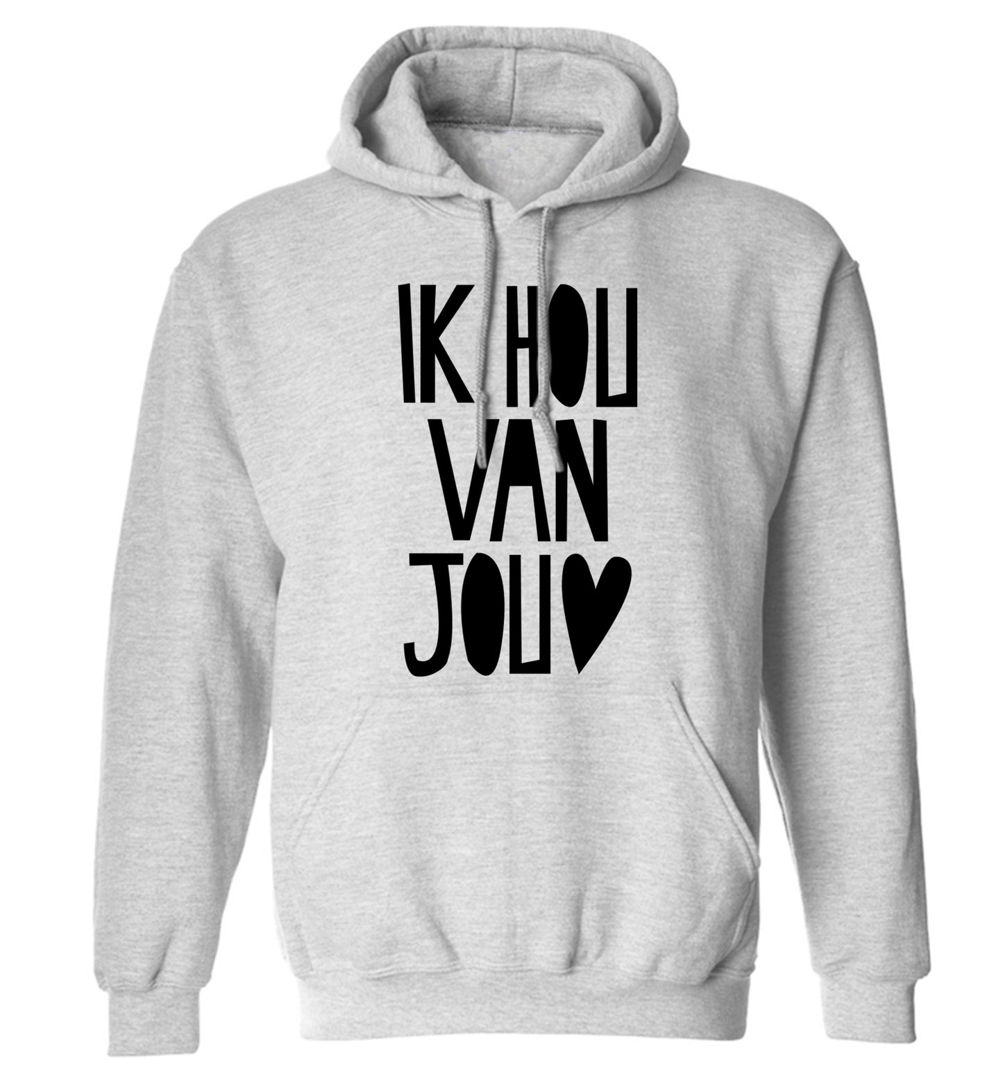 Ik Hau Van Jou - I love you adults unisex grey hoodie 2XL