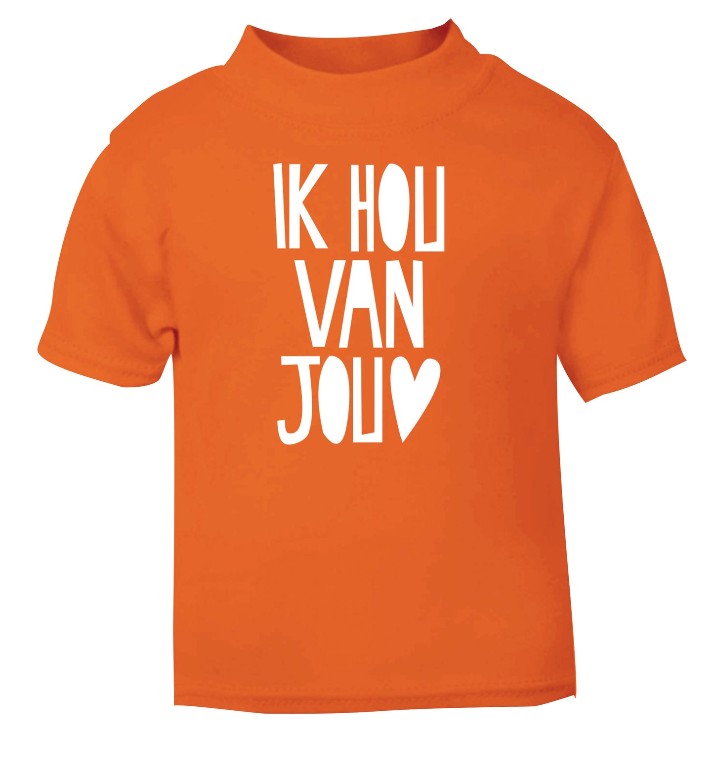 Ik Hau Van Jou - I love you orange Baby Toddler Tshirt 2 Years