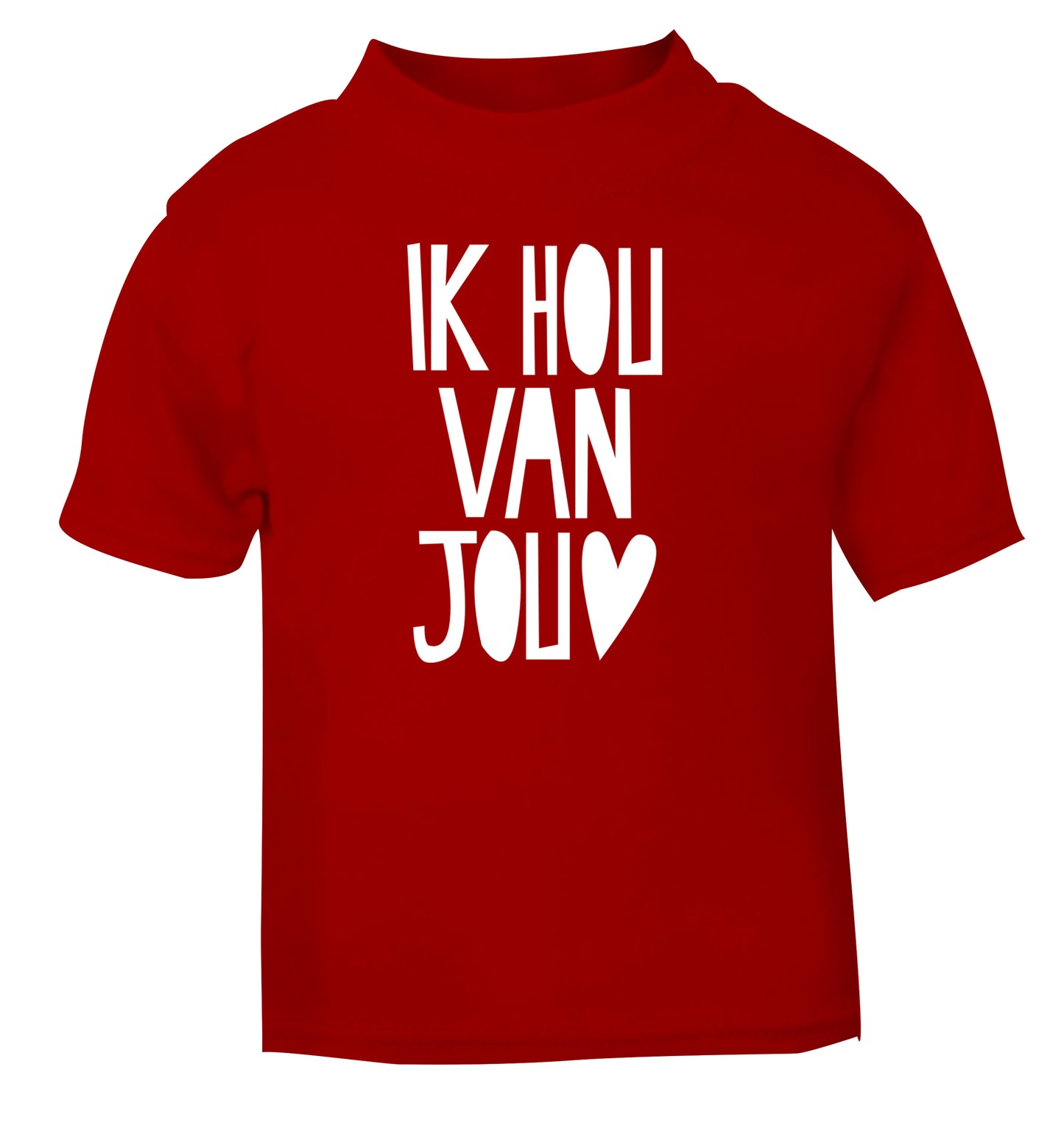 Ik Hau Van Jou - I love you red Baby Toddler Tshirt 2 Years