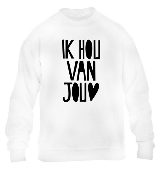 Ik Hau Van Jou - I love you children's white sweater 12-13 Years