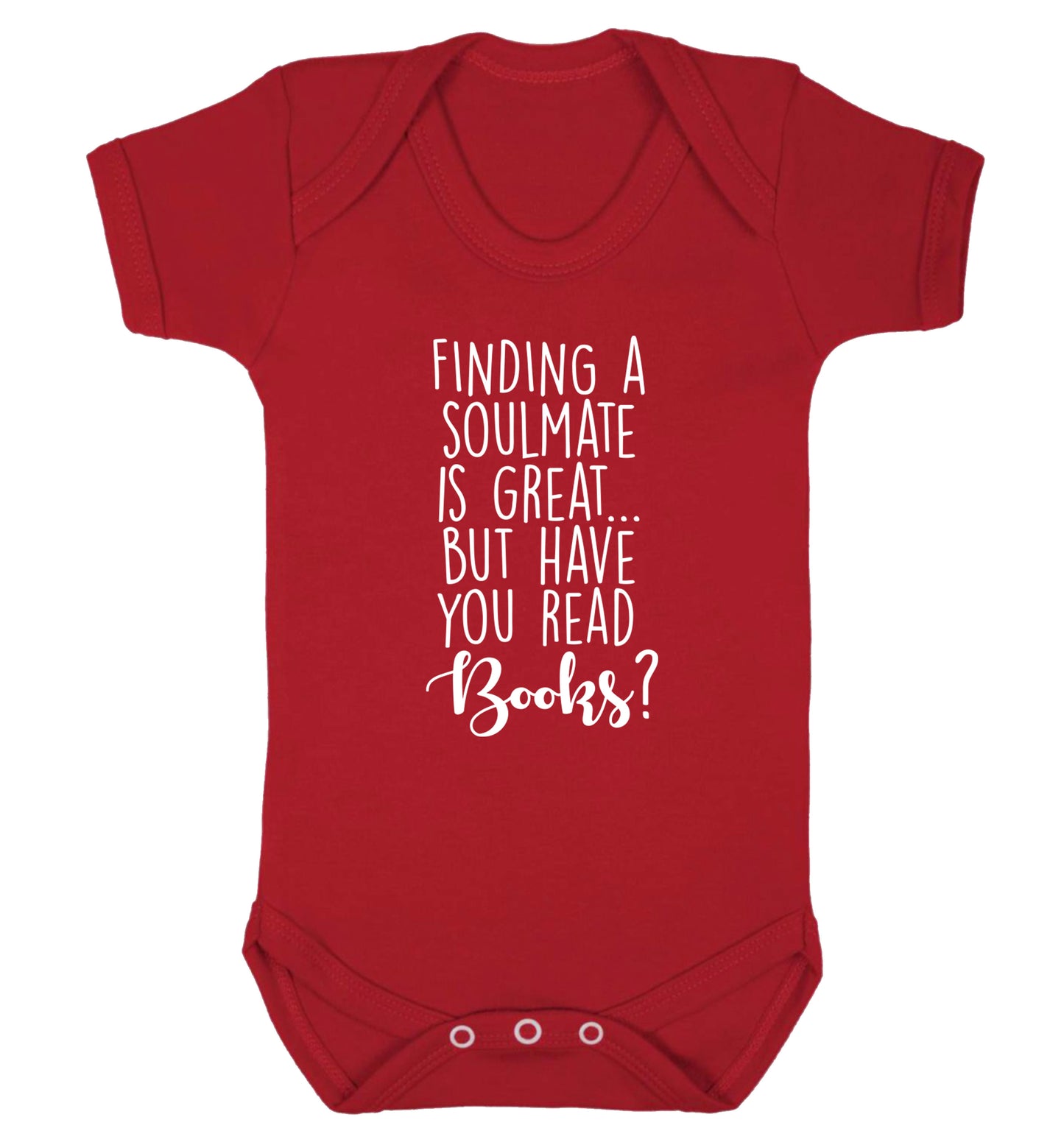 Finding a soulmate is great but have you read books? Baby Vest red 18-24 months