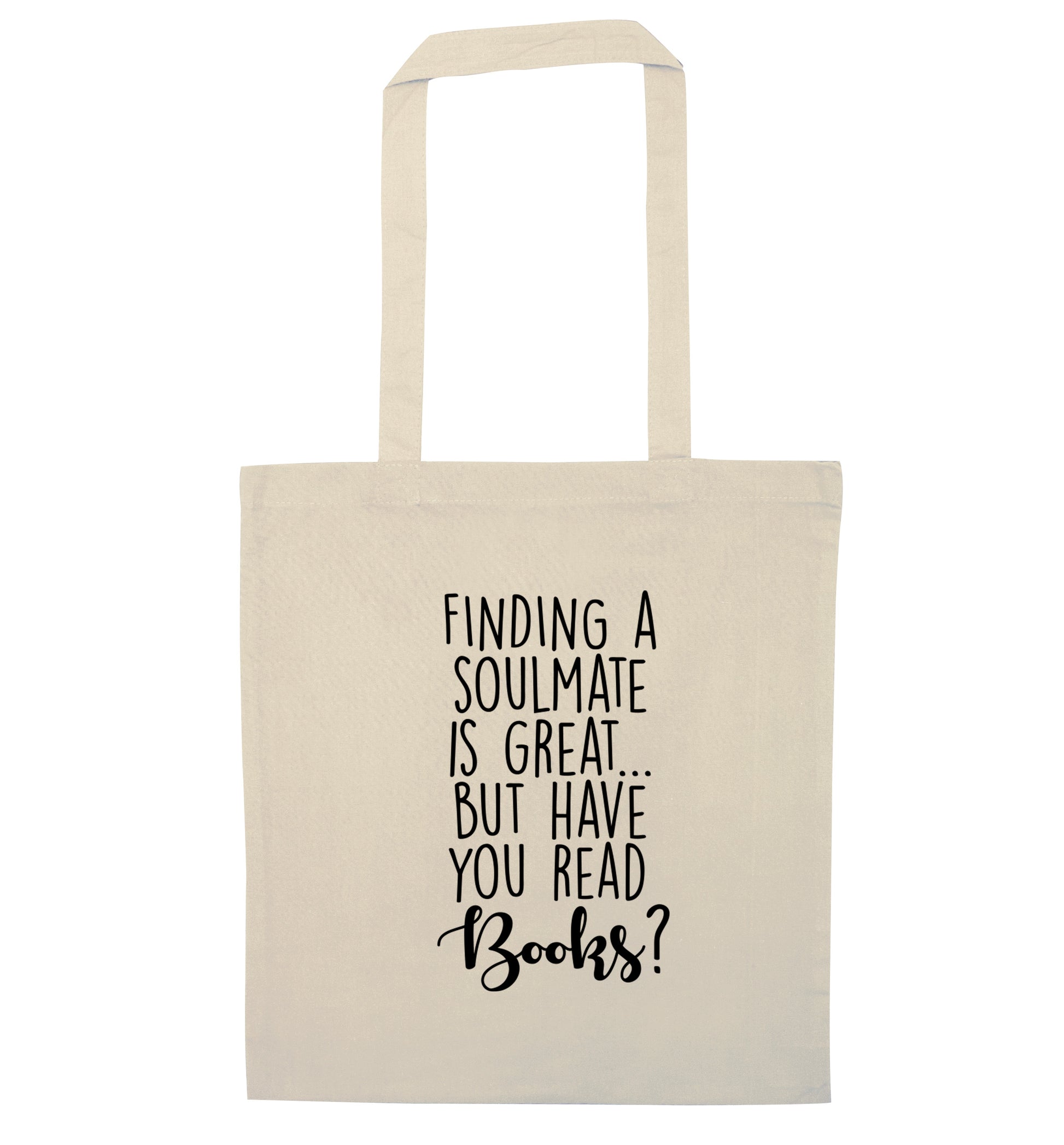 Finding a soulmate is great but have you read books? natural tote bag