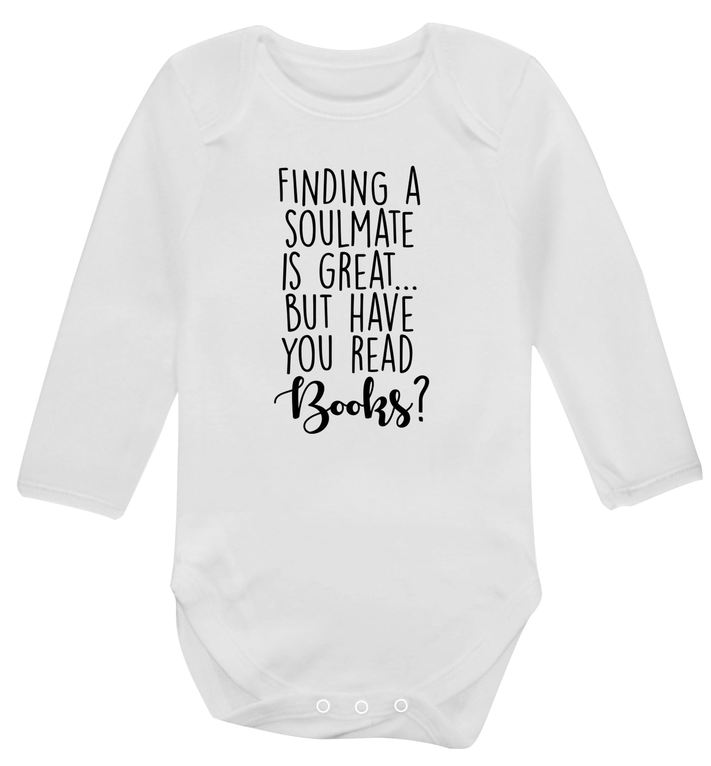 Finding a soulmate is great but have you read books? Baby Vest long sleeved white 6-12 months