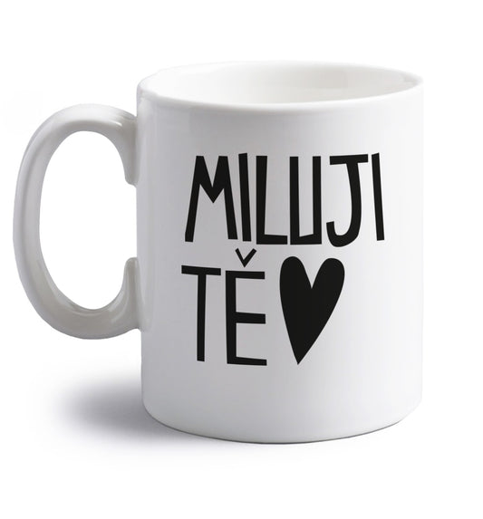 Miluji T_ - I love you right handed white ceramic mug 