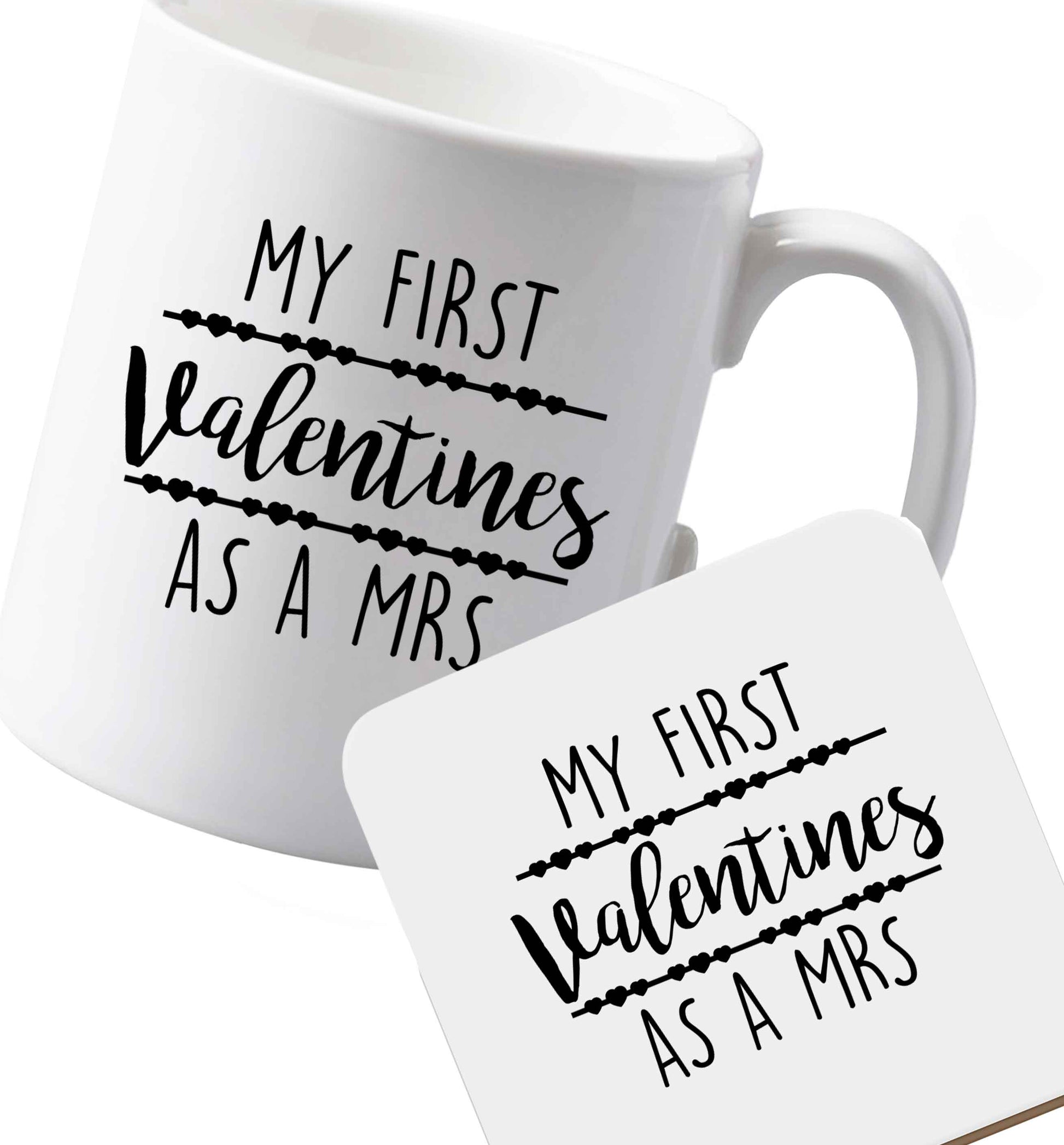 10 oz Ceramic mug and coaster My first valentines as a Mrs both sides