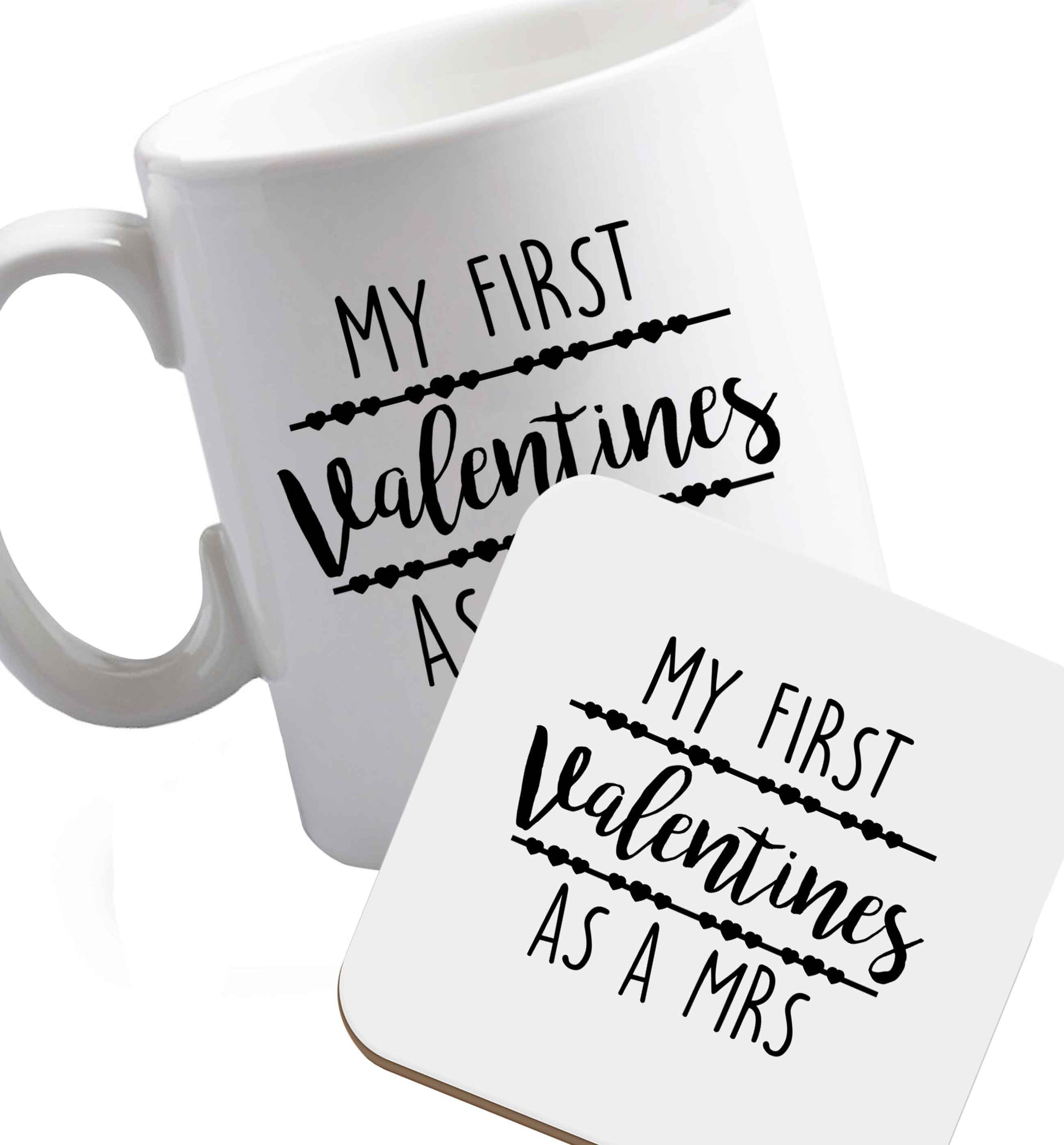 10 oz My first valentines as a Mrs ceramic mug and coaster set right handed