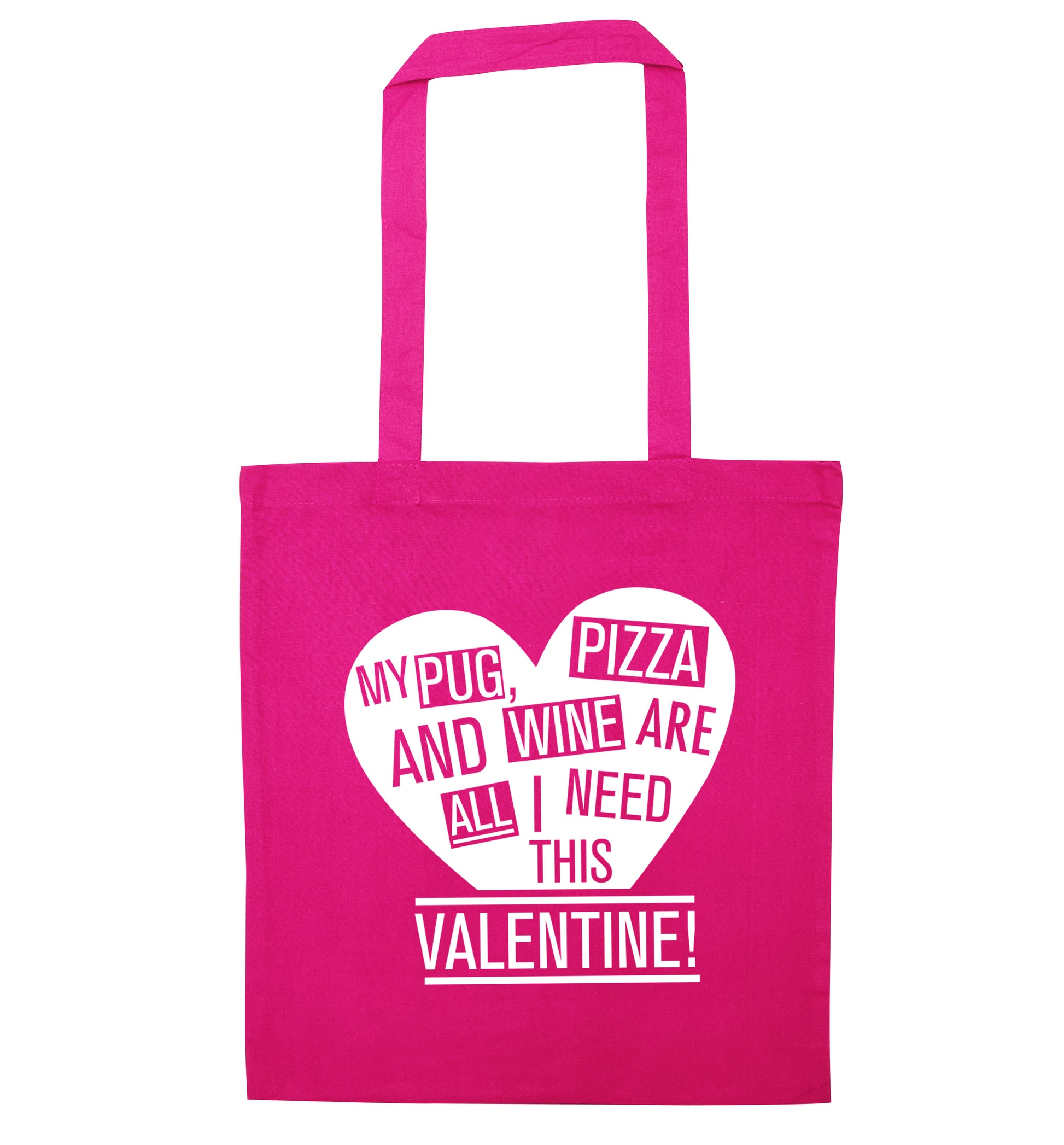 My Pug, pizza and wine are all I need this valentine! pink tote bag