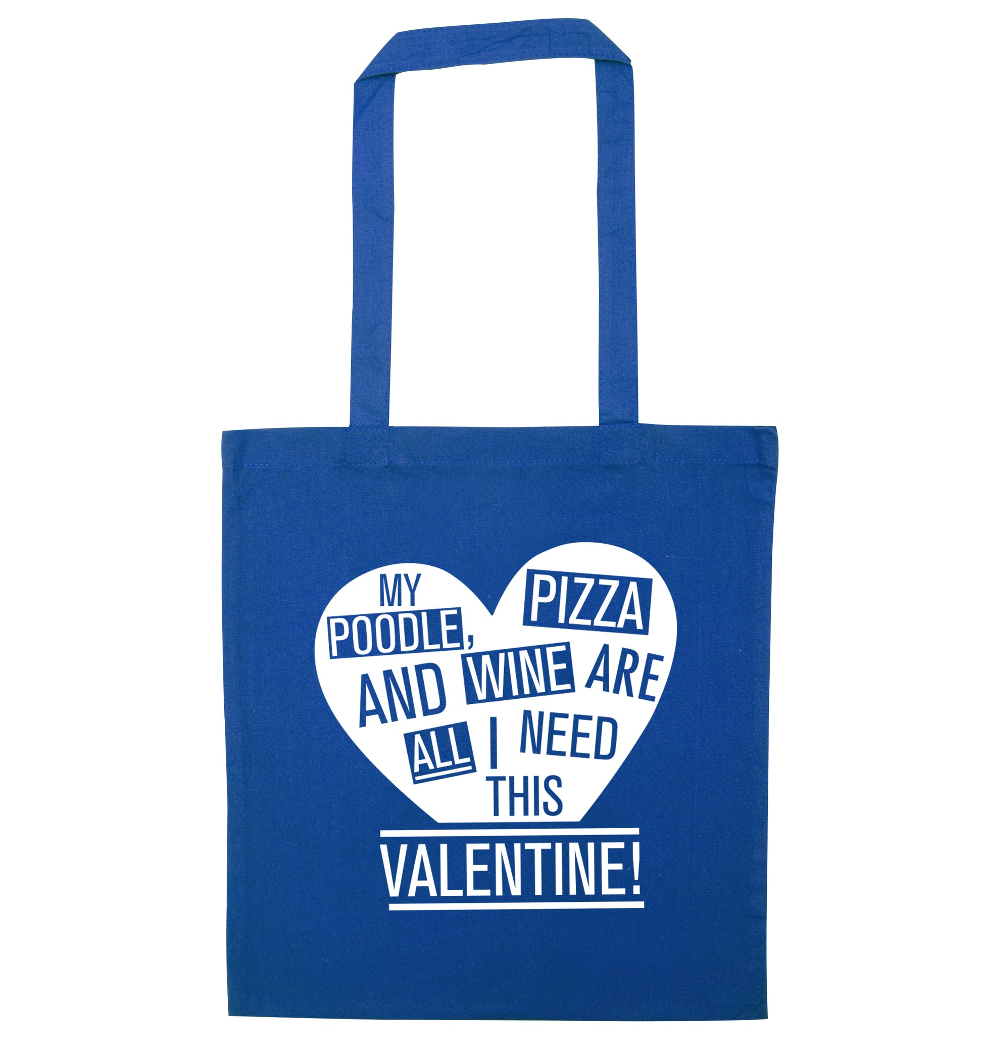 My poodle, pizza and wine are all I need this valentine! blue tote bag