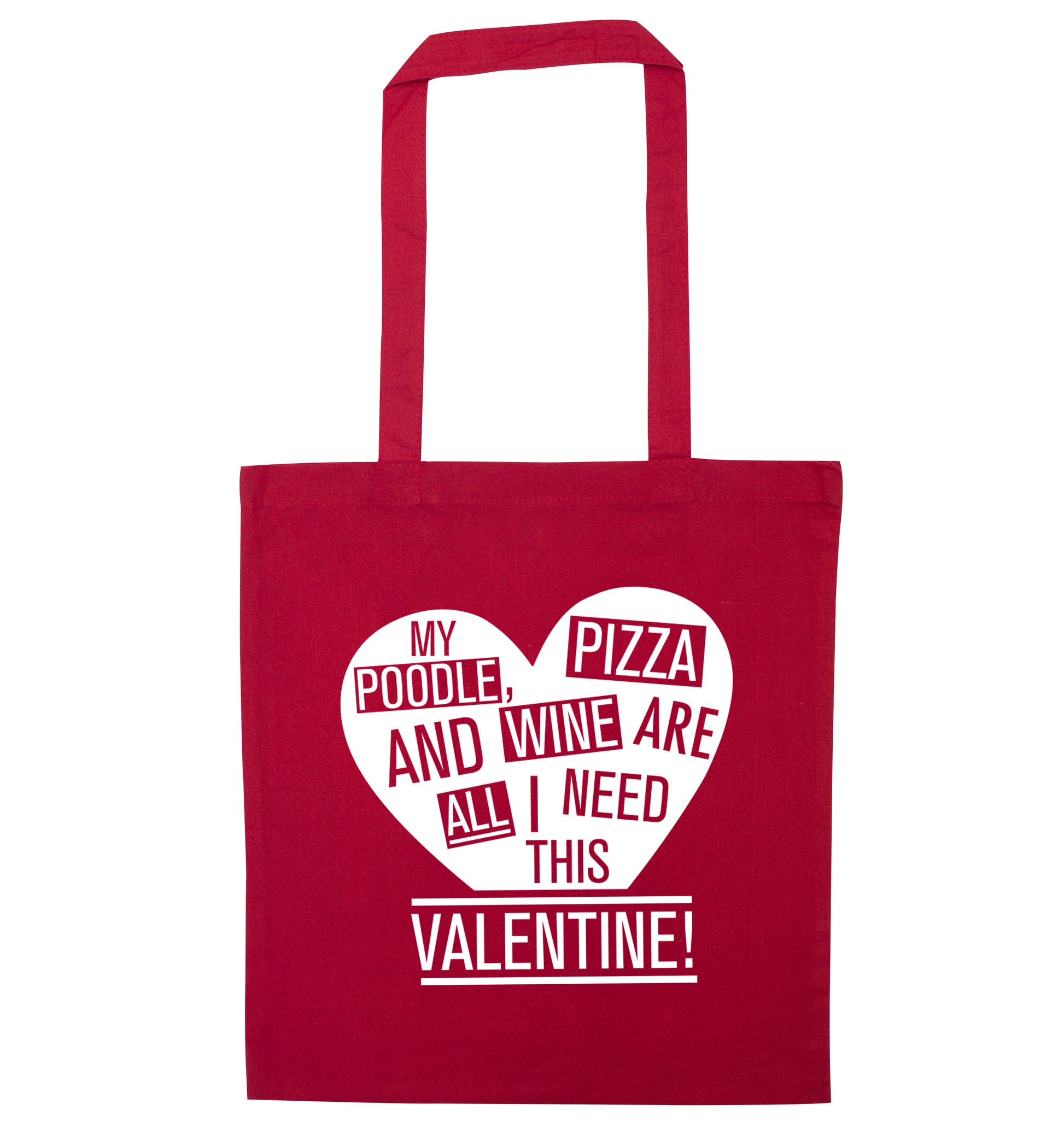 My poodle, pizza and wine are all I need this valentine! red tote bag