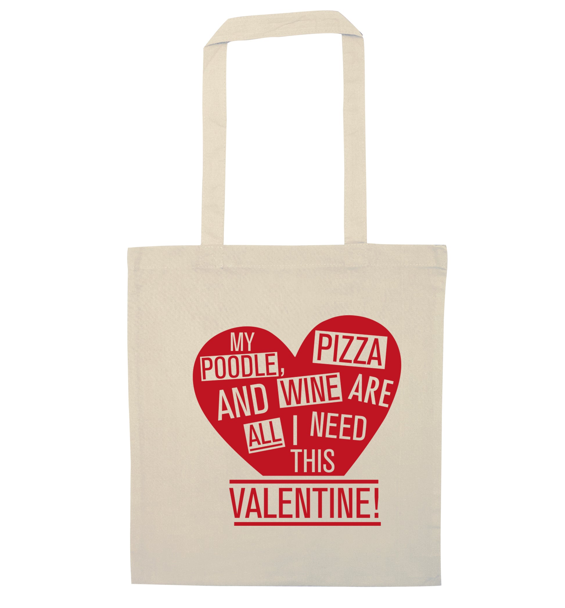 My poodle, pizza and wine are all I need this valentine! natural tote bag