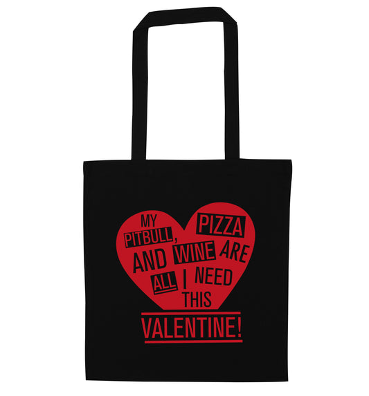 My pitbull, pizza and wine are all I need this valentine! black tote bag