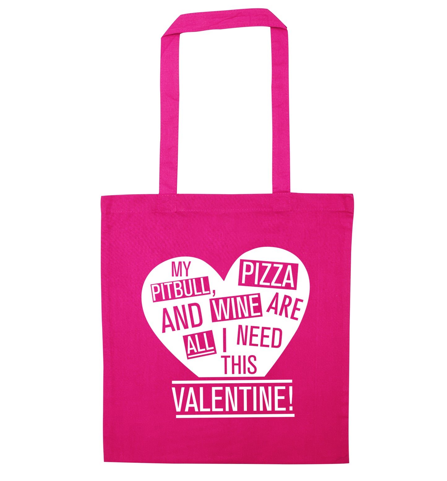 My pitbull, pizza and wine are all I need this valentine! pink tote bag