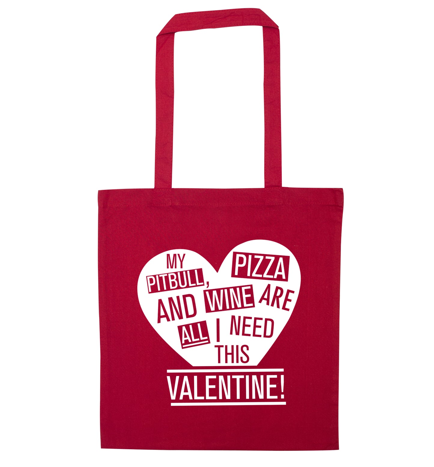 My pitbull, pizza and wine are all I need this valentine! red tote bag