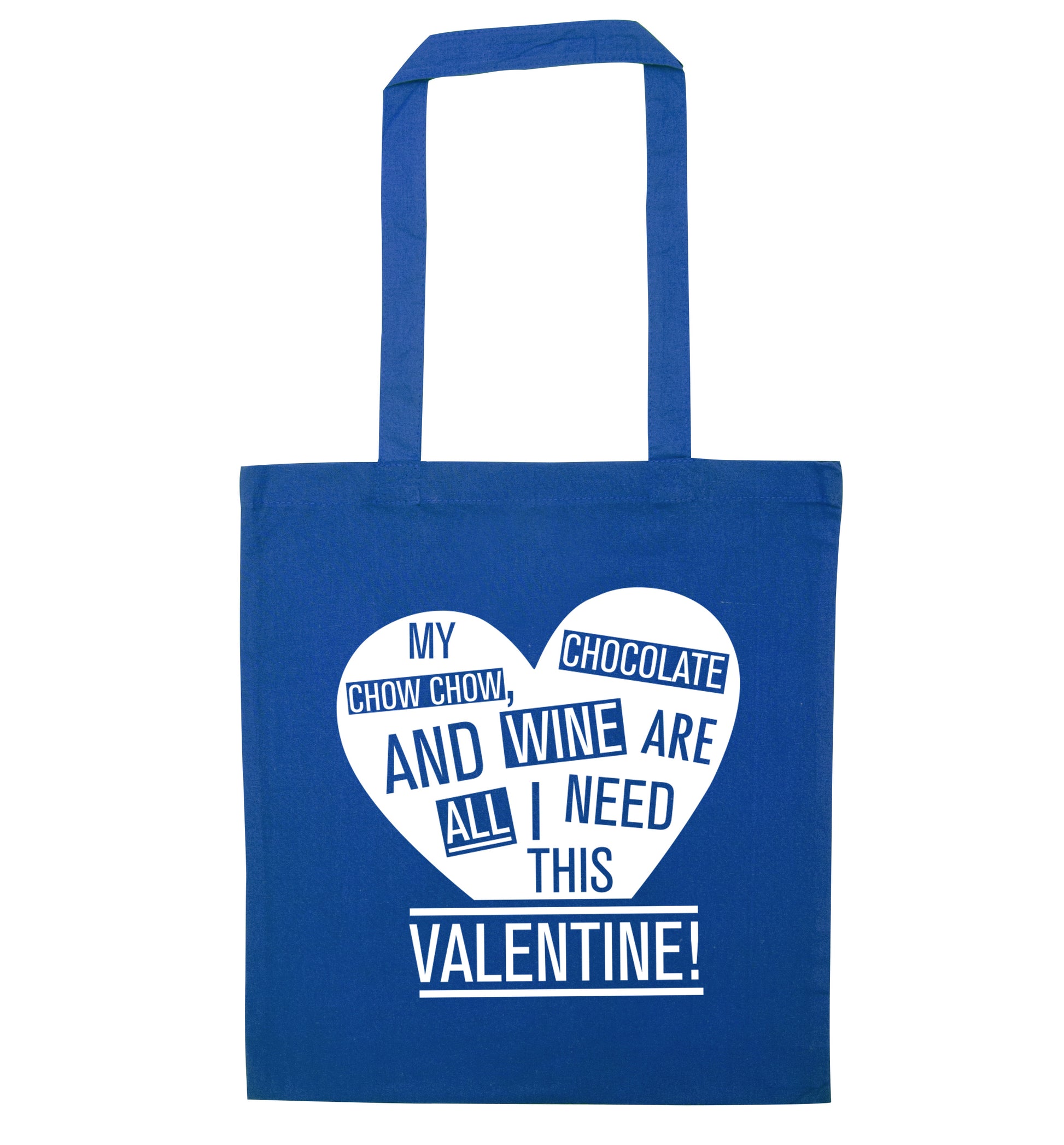 My chow chow, chocolate and wine are all I need this valentine! blue tote bag