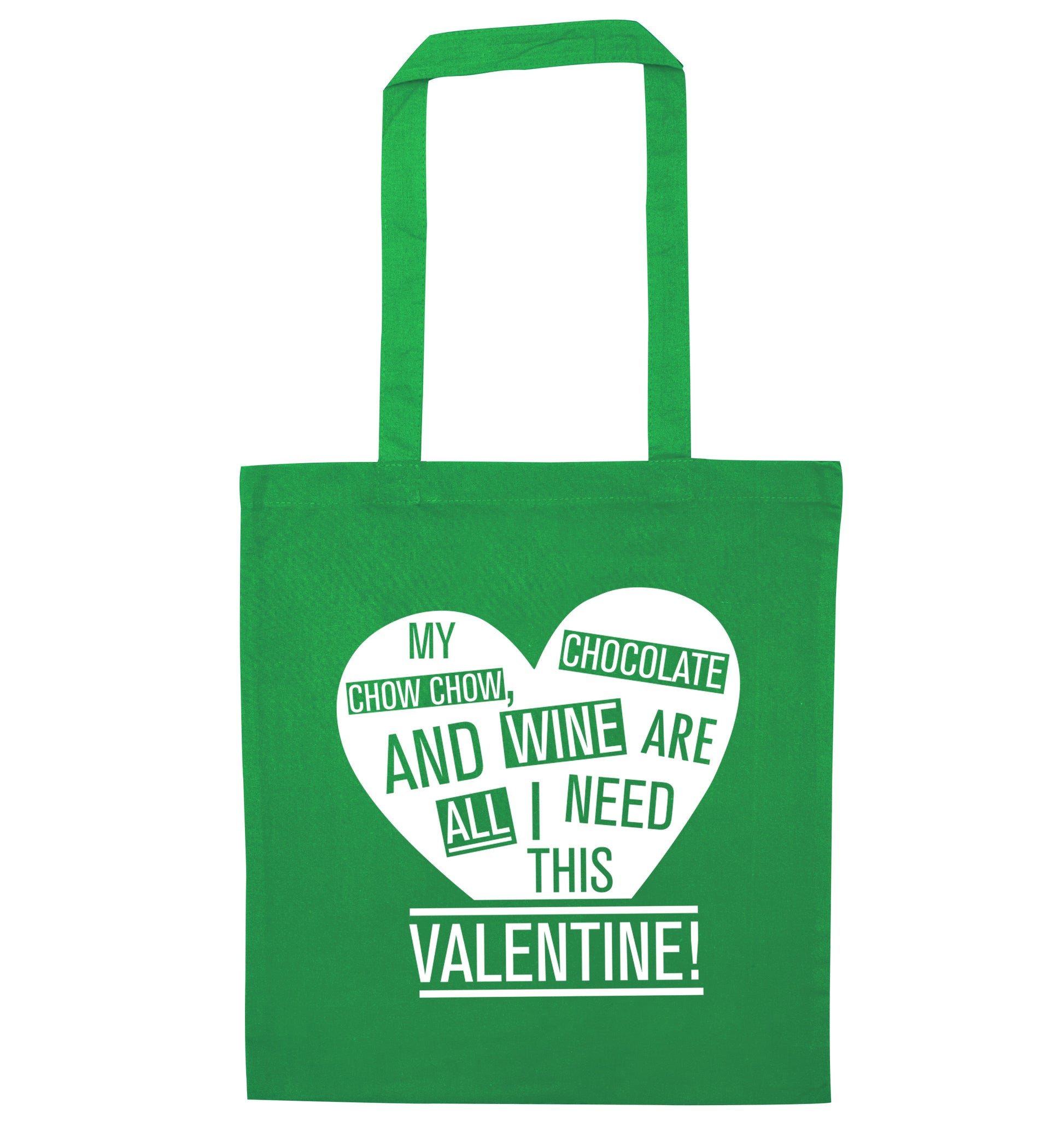 My chow chow, chocolate and wine are all I need this valentine! green tote bag