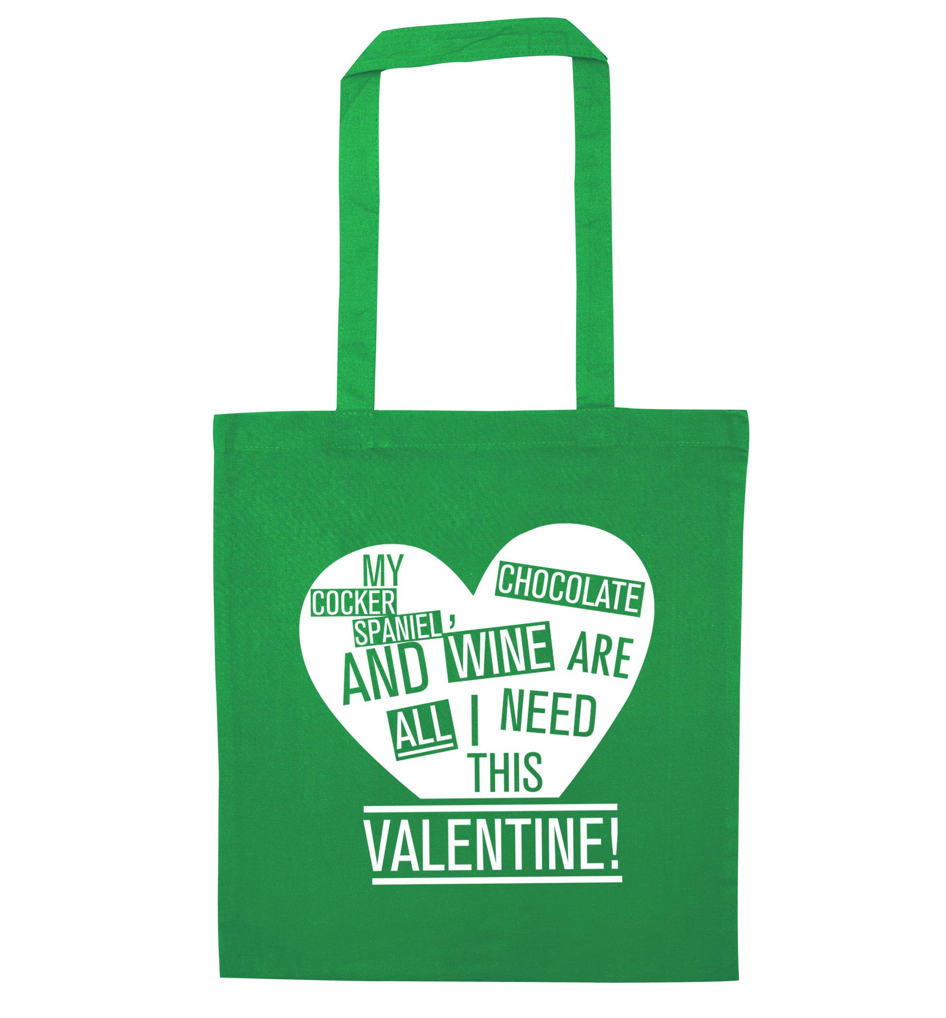 My cocker spaniel chocolate and wine are all I need this valentine! green tote bag