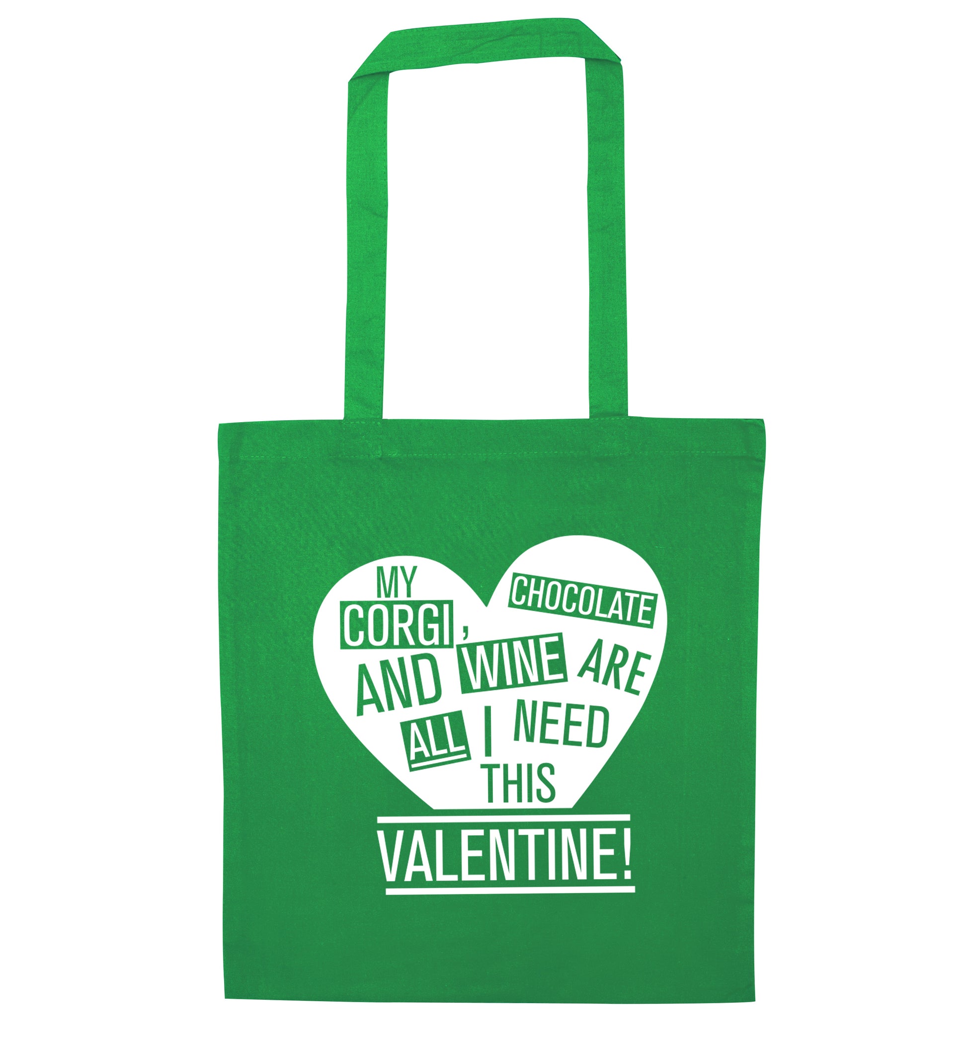 My corgi, chocolate and wine are all I need this valentine! green tote bag