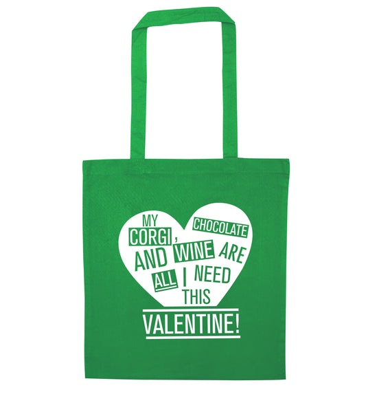 My corgi, chocolate and wine are all I need this valentine! green tote bag