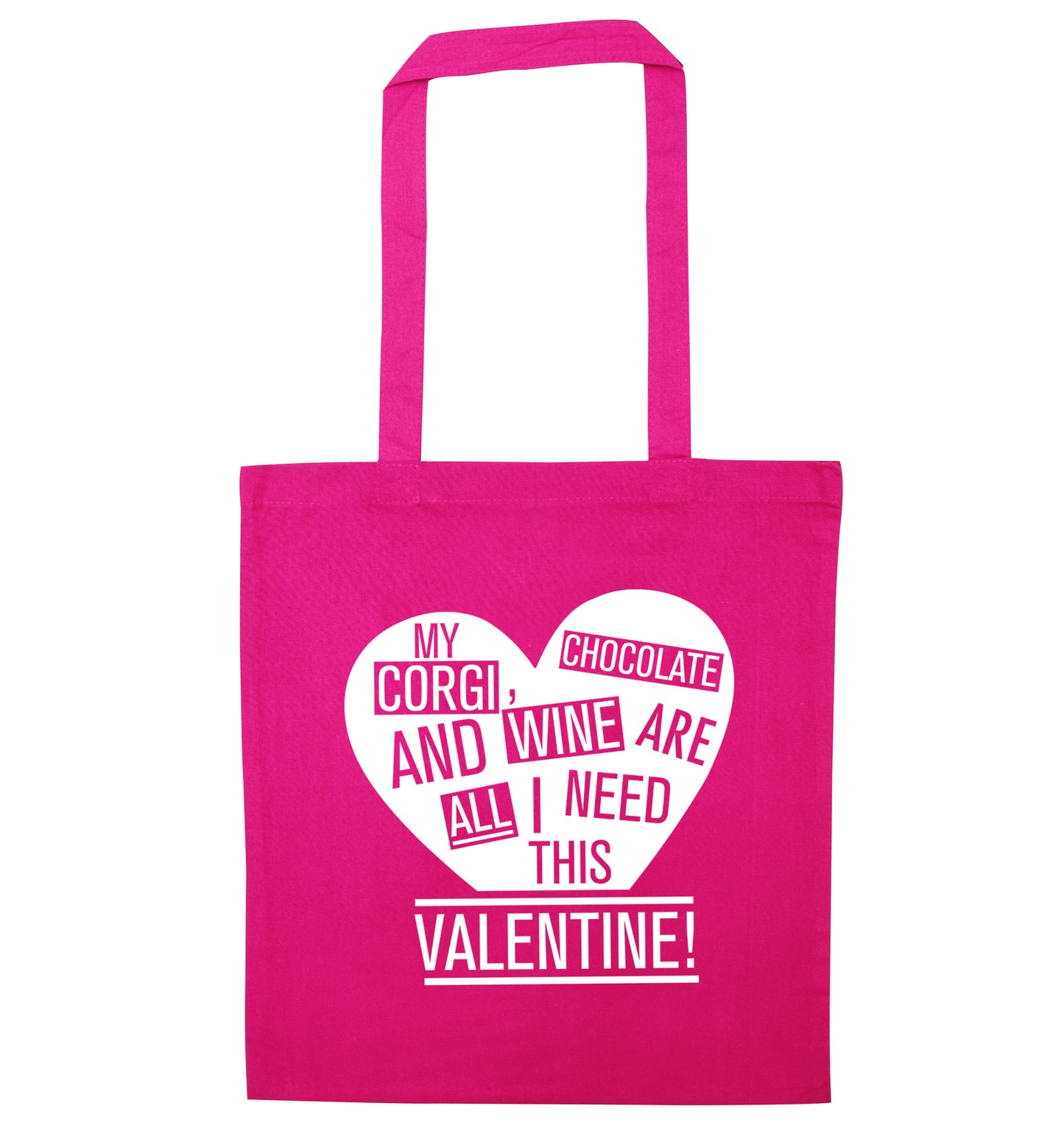 My corgi, chocolate and wine are all I need this valentine! pink tote bag