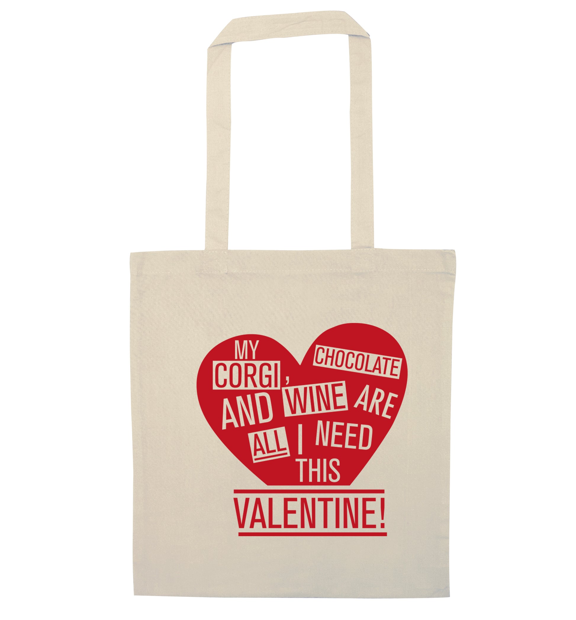 My corgi, chocolate and wine are all I need this valentine! natural tote bag