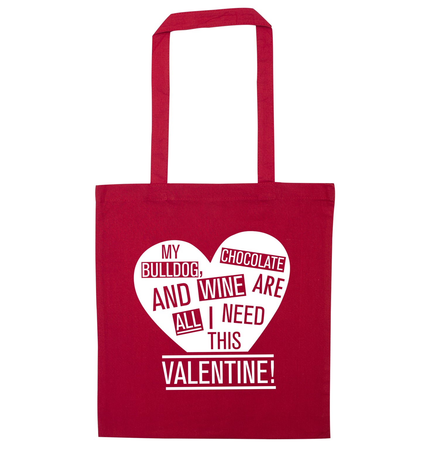 My Bulldog, chocolate and wine are all I need this valentine! red tote bag