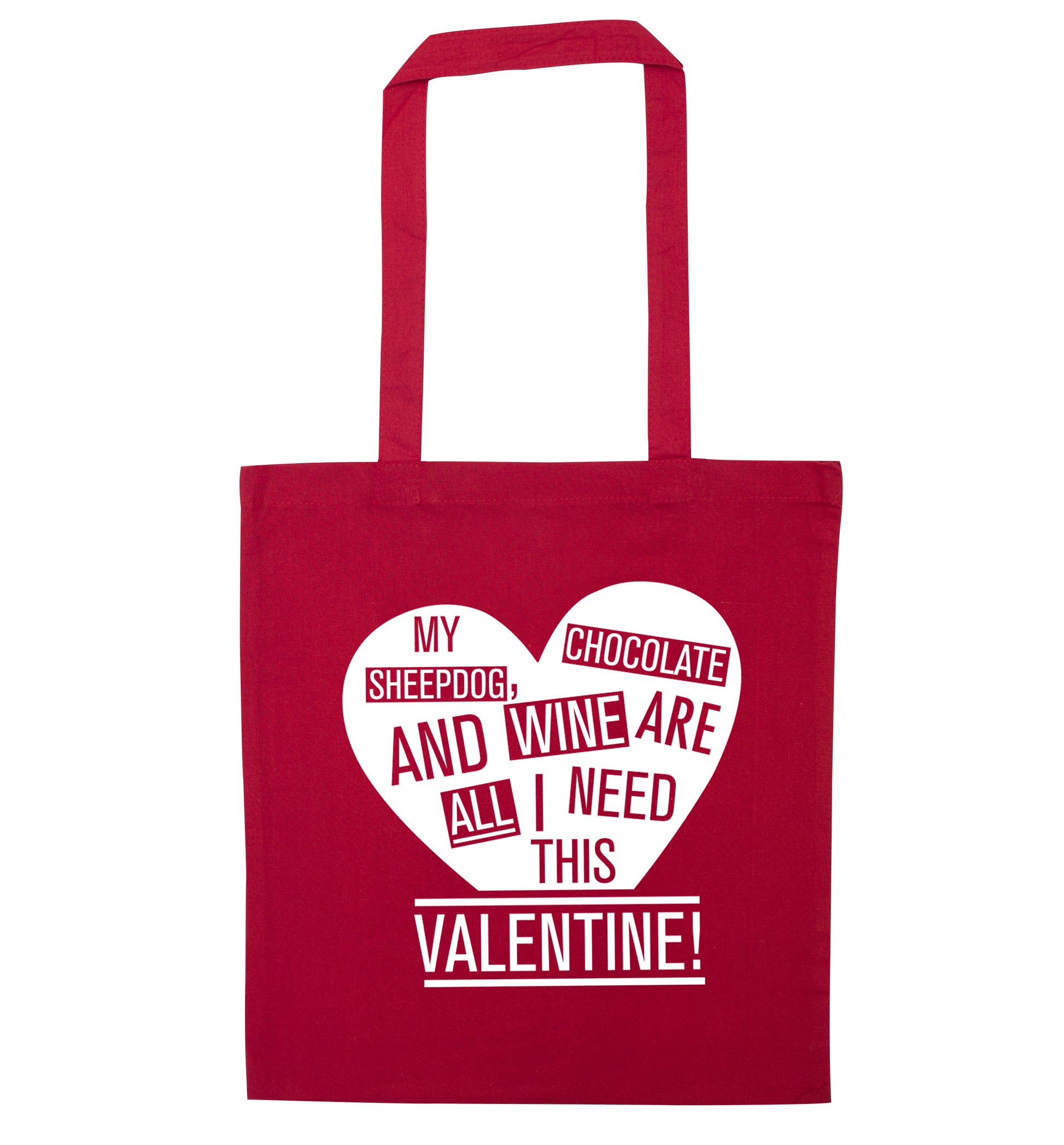 My Sheepdog, chocolate and wine are all I need this valentine! red tote bag