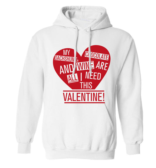 My Dachshund, chocolate and wine are all I need this valentine! adults unisex white hoodie 2XL
