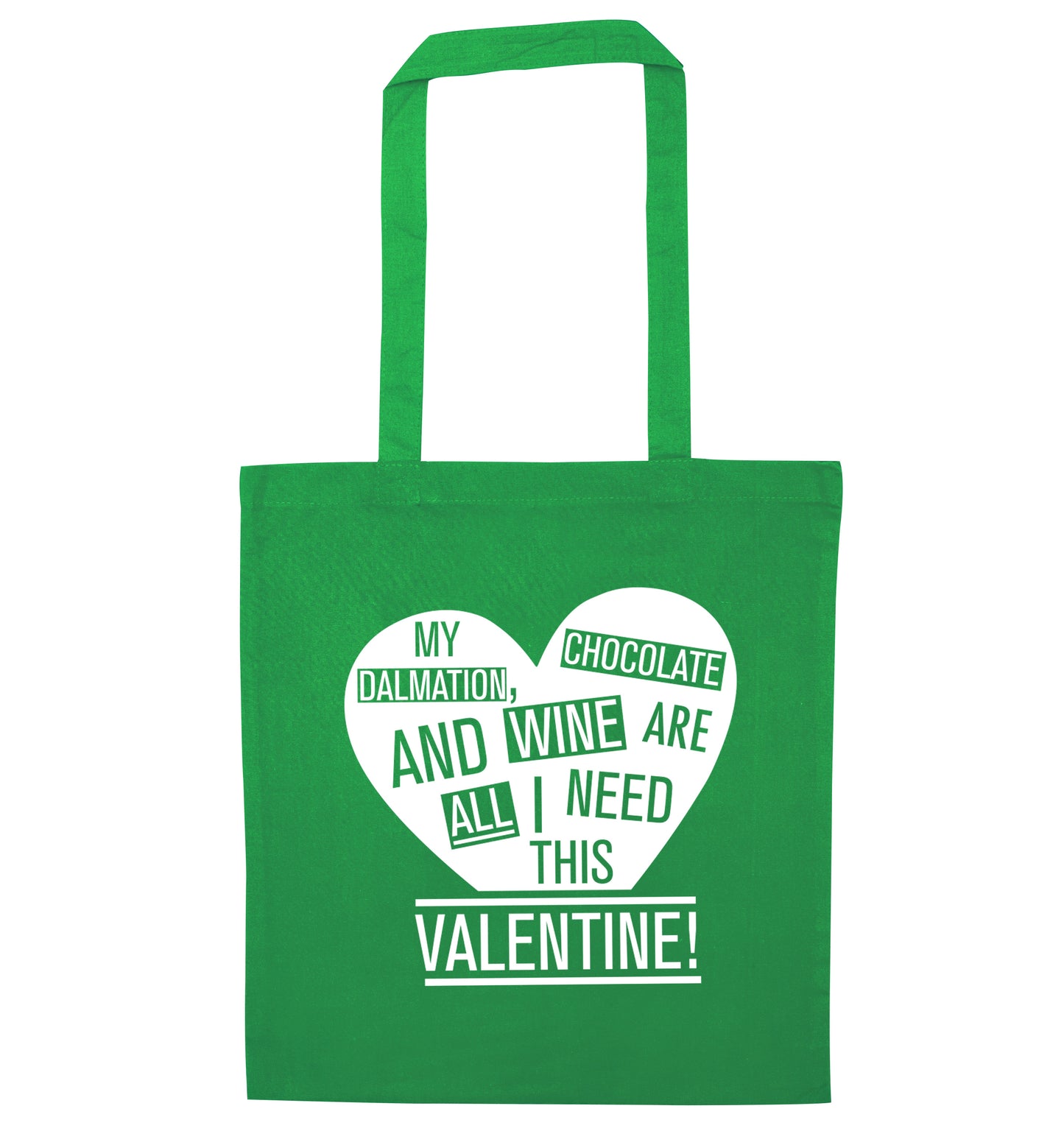 My Dalmation, chocolate and wine are all I need this valentine! green tote bag