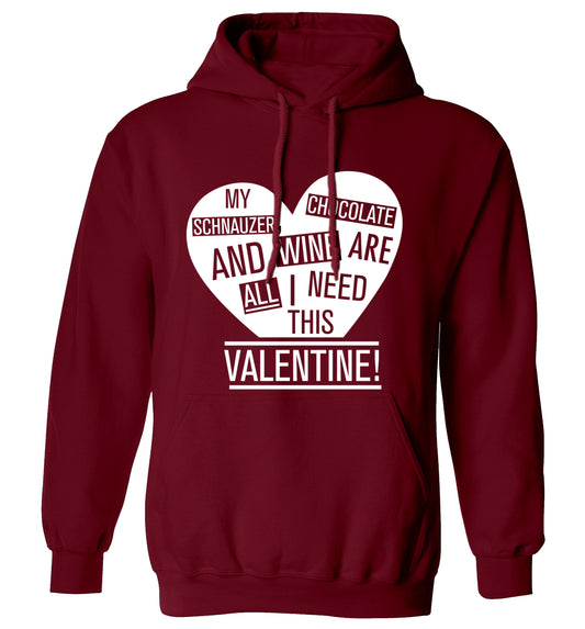 My schnauzer, chocolate and wine are all I need this valentine! adults unisex maroon hoodie 2XL