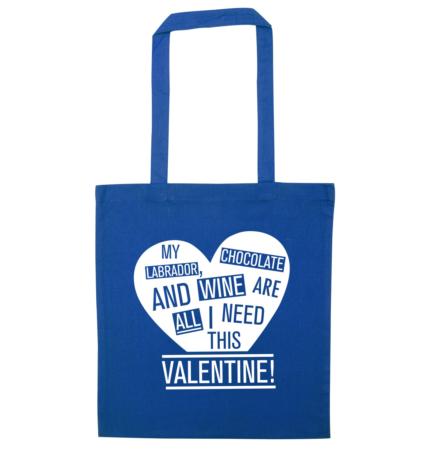 My labrador, chocolate and wine are all I need this valentine! blue tote bag