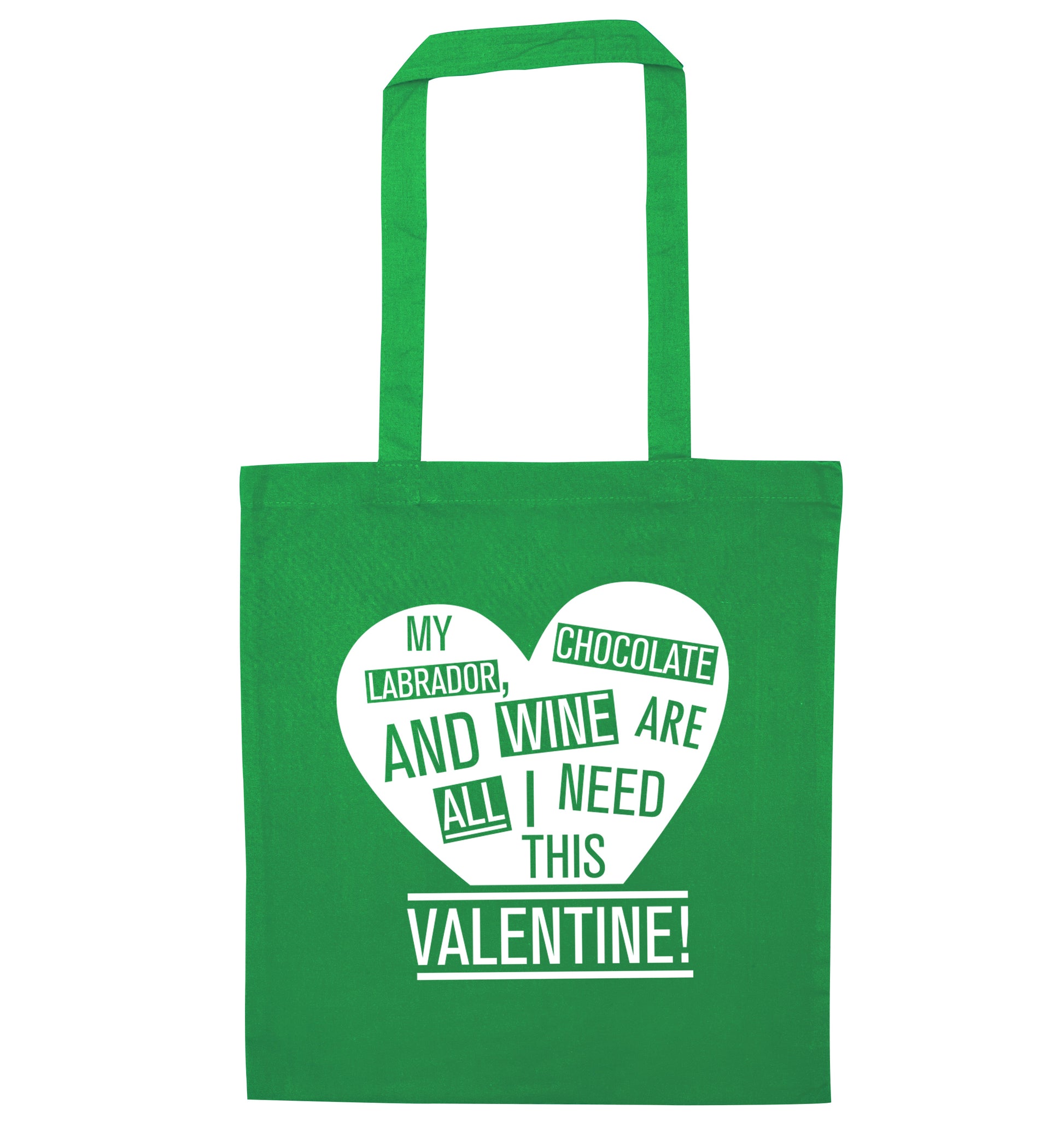 My labrador, chocolate and wine are all I need this valentine! green tote bag