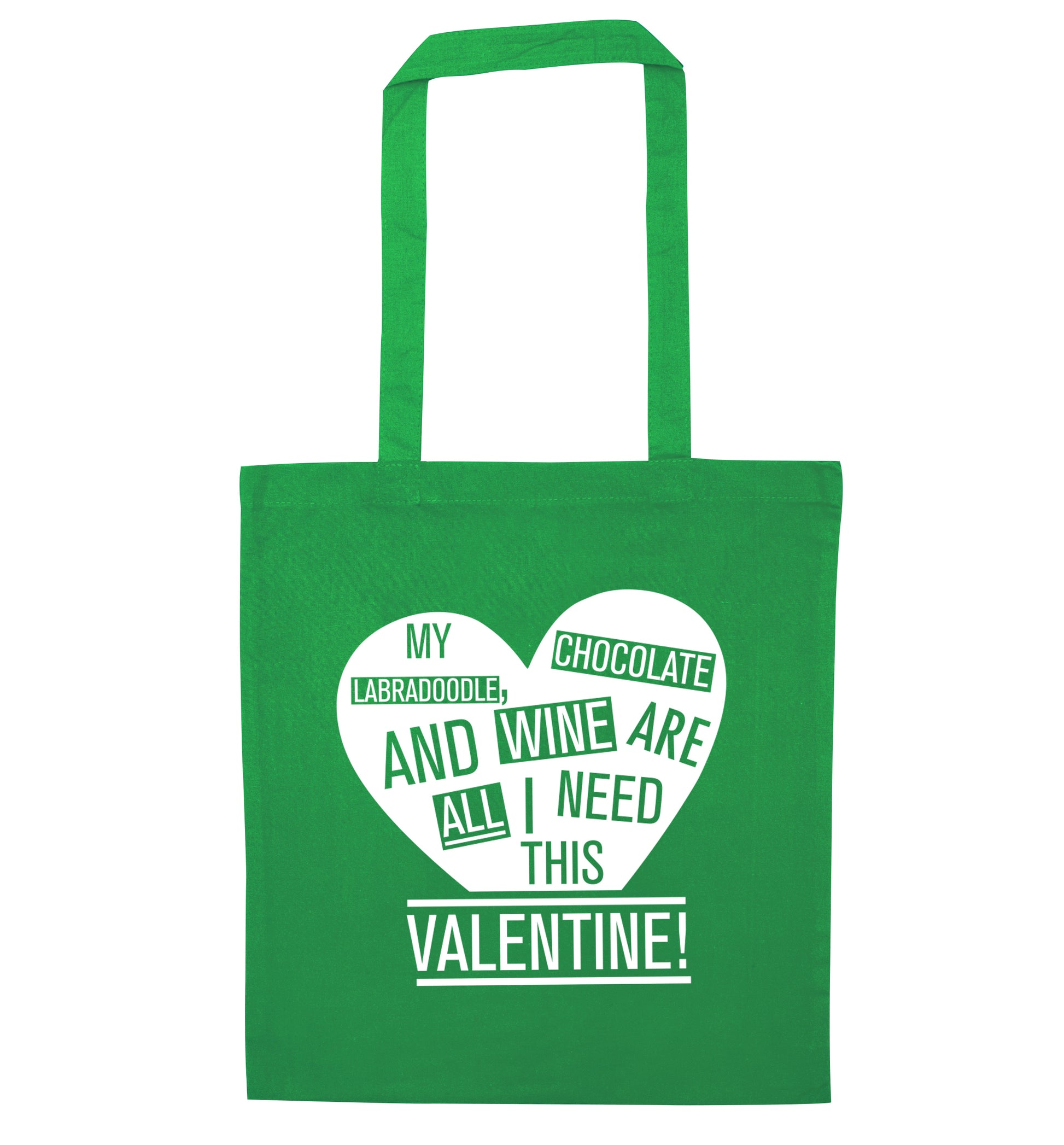 My labradoodle, chocolate and wine are all I need this valentine! green tote bag