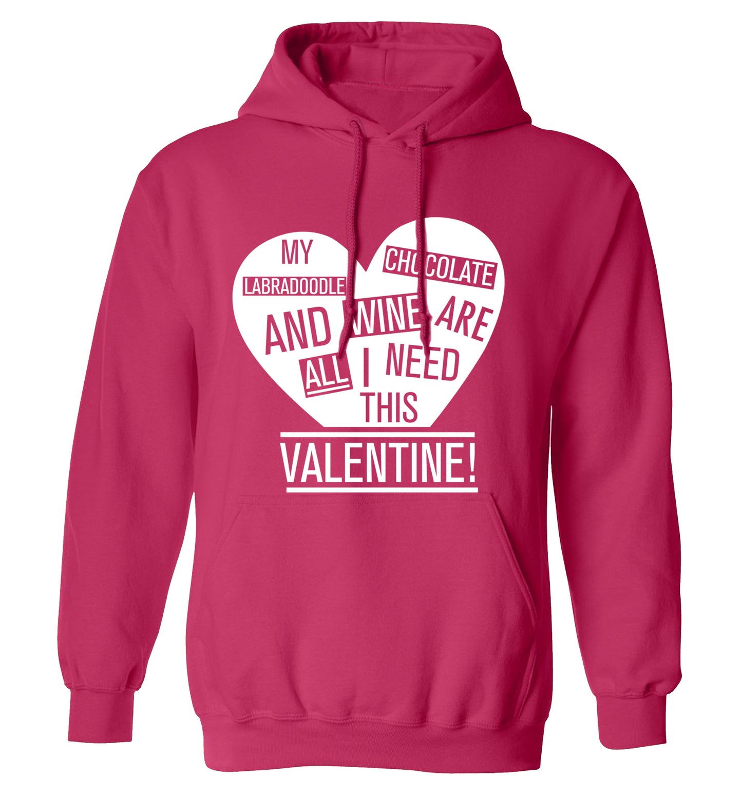 My labradoodle, chocolate and wine are all I need this valentine! adults unisex pink hoodie 2XL