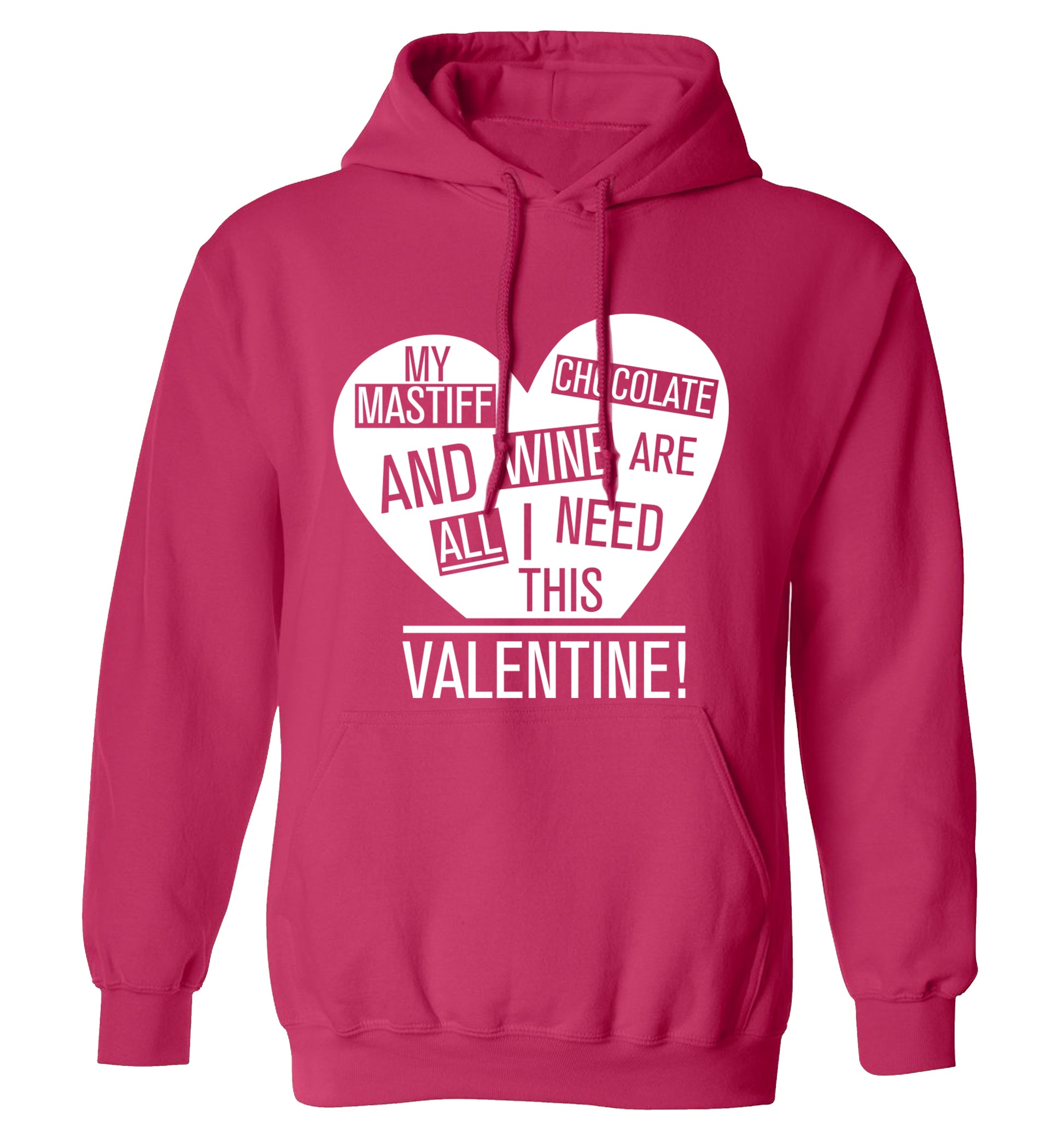 My mastiff, chocolate and wine are all I need this valentine! adults unisex pink hoodie 2XL
