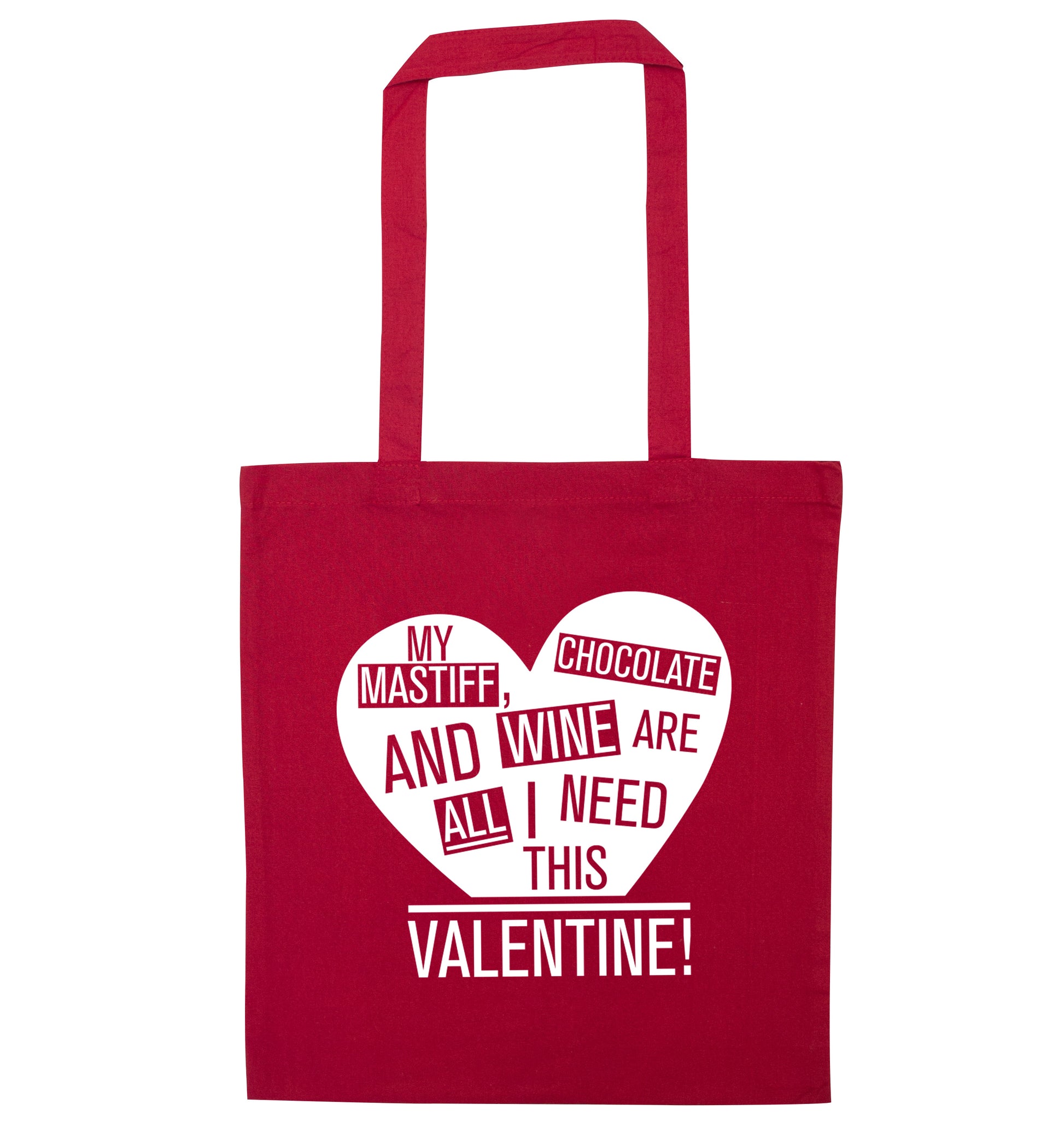 My mastiff, chocolate and wine are all I need this valentine! red tote bag