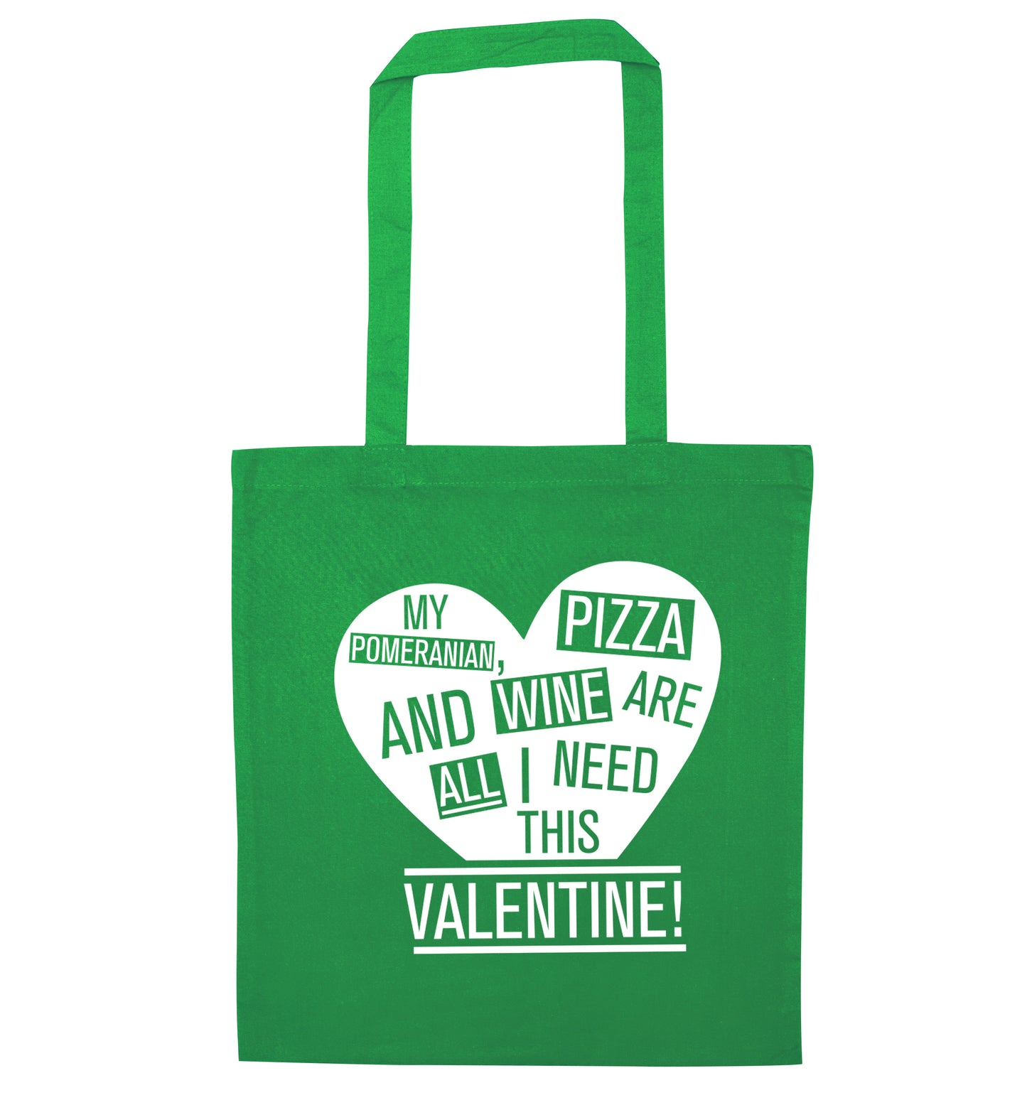 My pomeranian, chocolate and wine are all I need this valentine! green tote bag