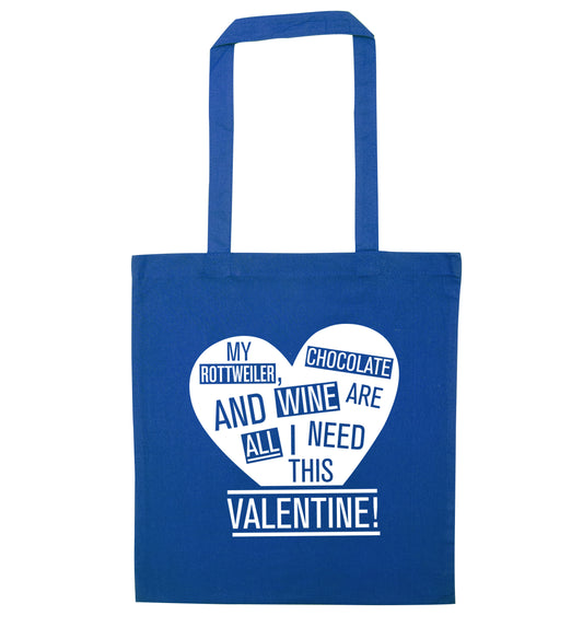 My rottweiler, chocolate and wine are all I need this valentine! blue tote bag