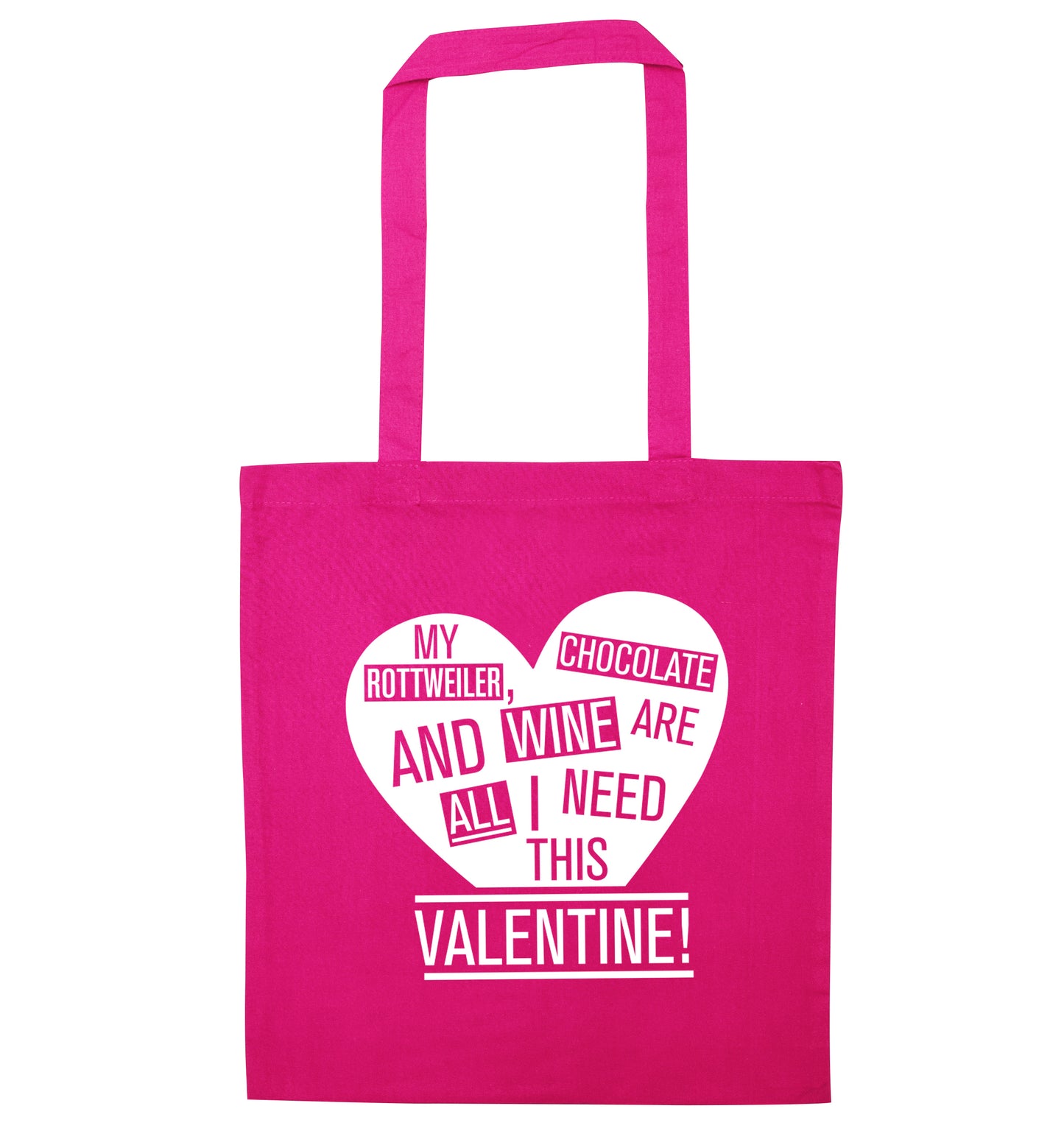 My rottweiler, chocolate and wine are all I need this valentine! pink tote bag