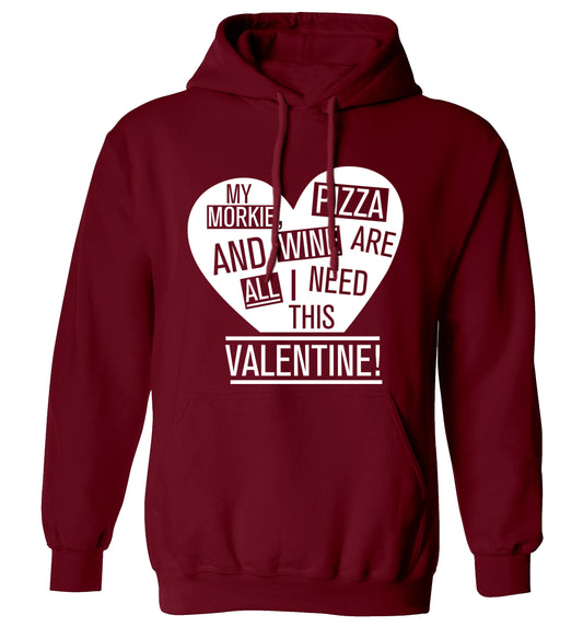 My morkie, pizza and wine are all I need this valentine! adults unisex maroon hoodie 2XL