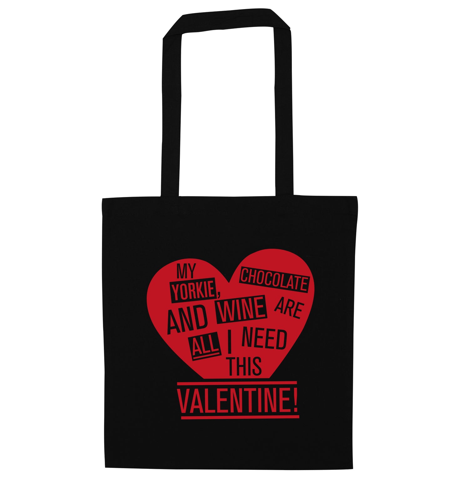 My yorkie, chocolate and wine are all I need this valentine! black tote bag