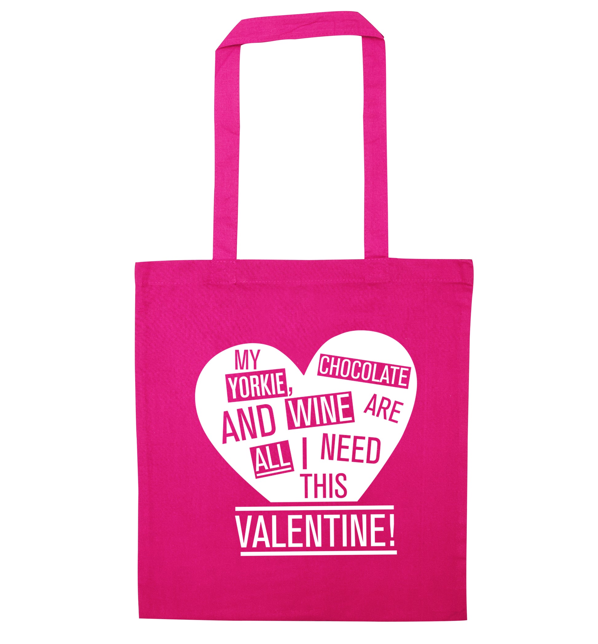 My yorkie, chocolate and wine are all I need this valentine! pink tote bag