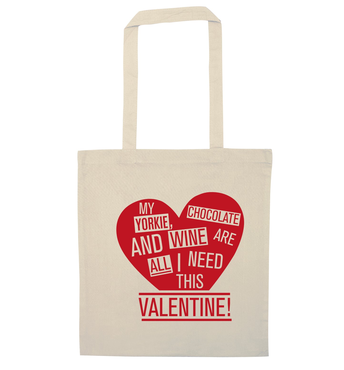 My yorkie, chocolate and wine are all I need this valentine! natural tote bag