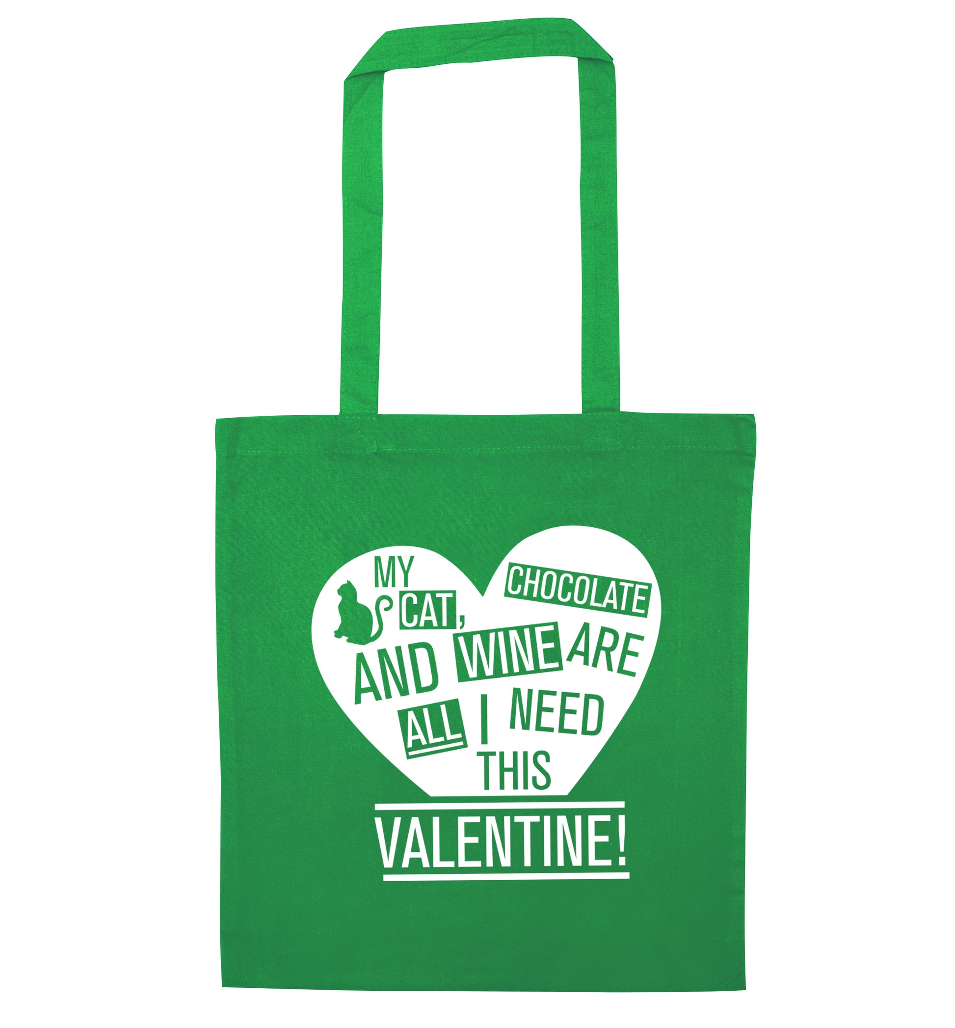 My cat, chocolate and wine are all I need this valentine! green tote bag