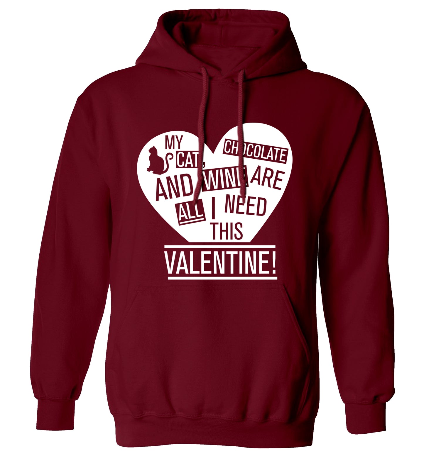 My cat, chocolate and wine are all I need this valentine! adults unisex maroon hoodie 2XL