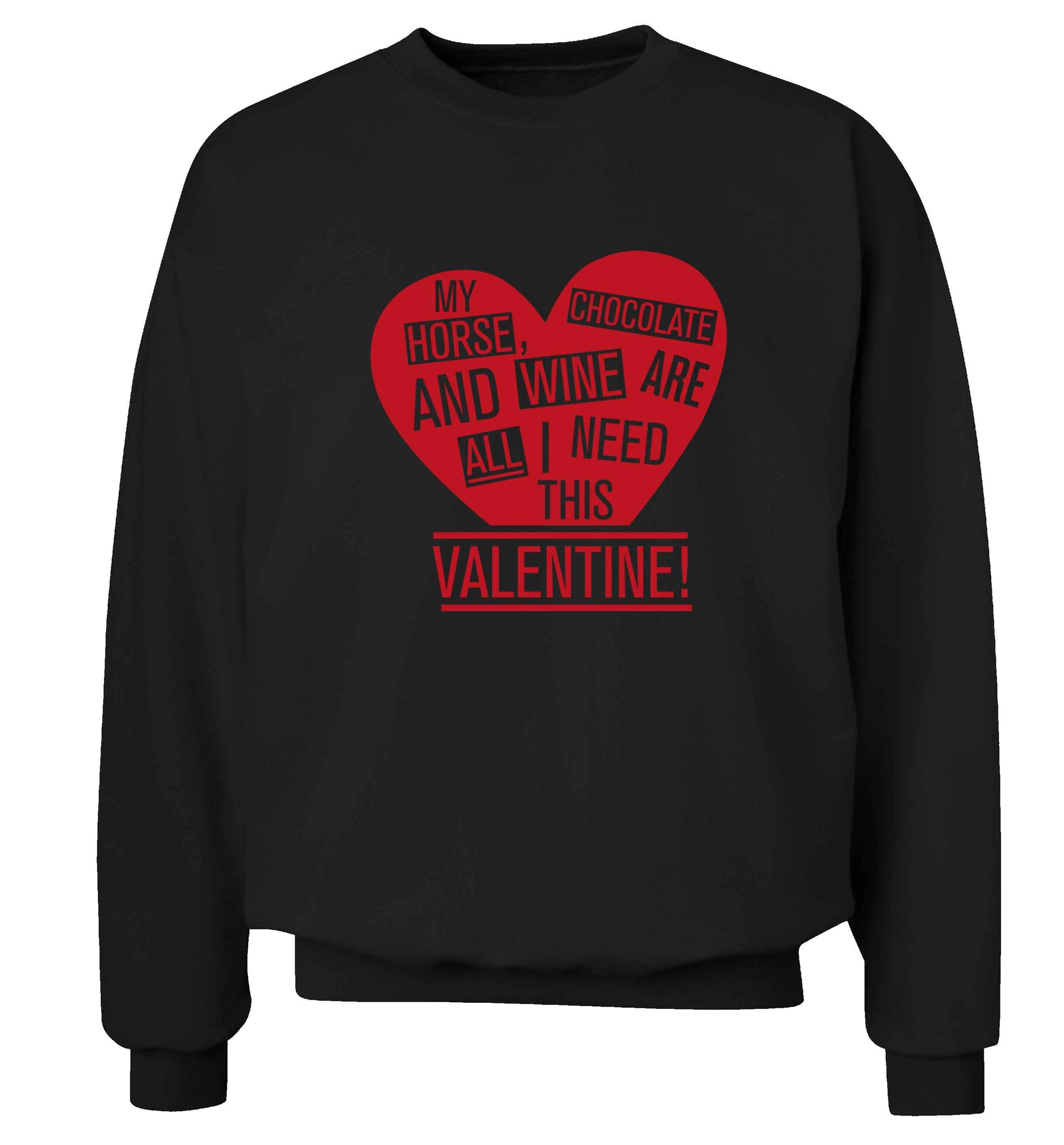 My horse chocolate and wine are all I need this valentine adult's unisex black sweater 2XL