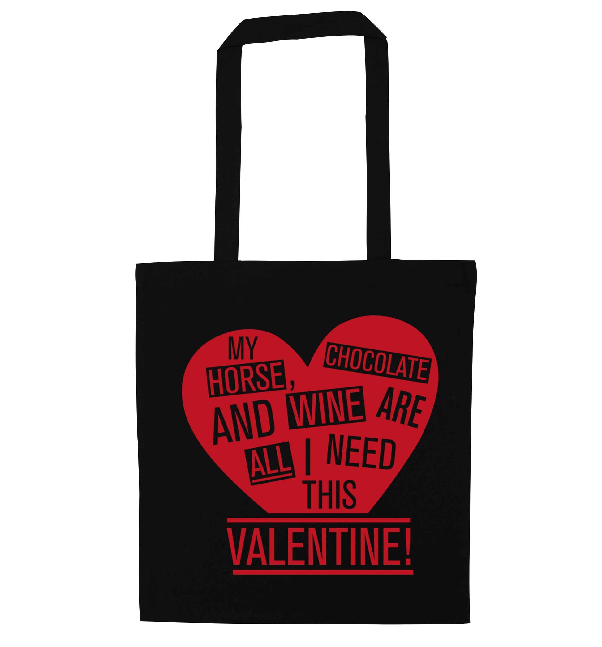 My horse chocolate and wine are all I need this valentine black tote bag