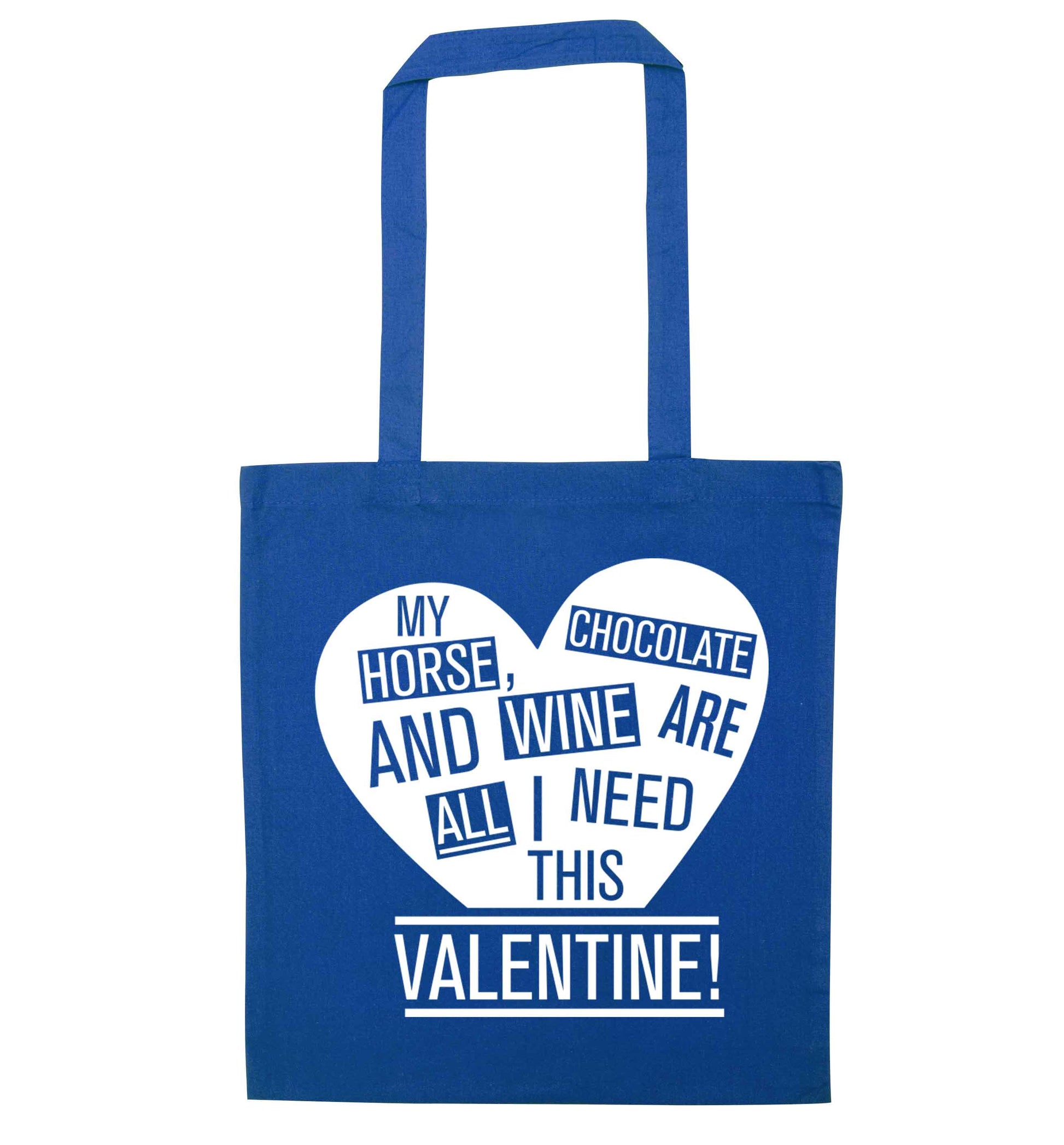 My horse chocolate and wine are all I need this valentine blue tote bag