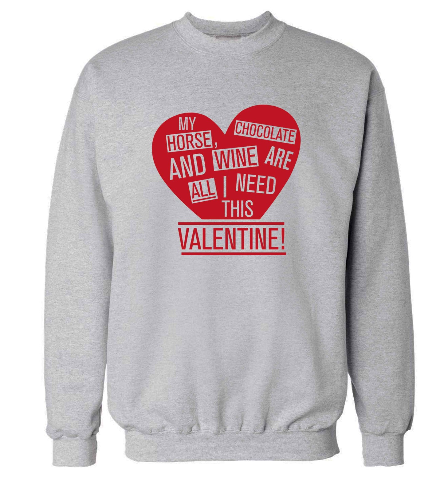 My horse chocolate and wine are all I need this valentine adult's unisex grey sweater 2XL