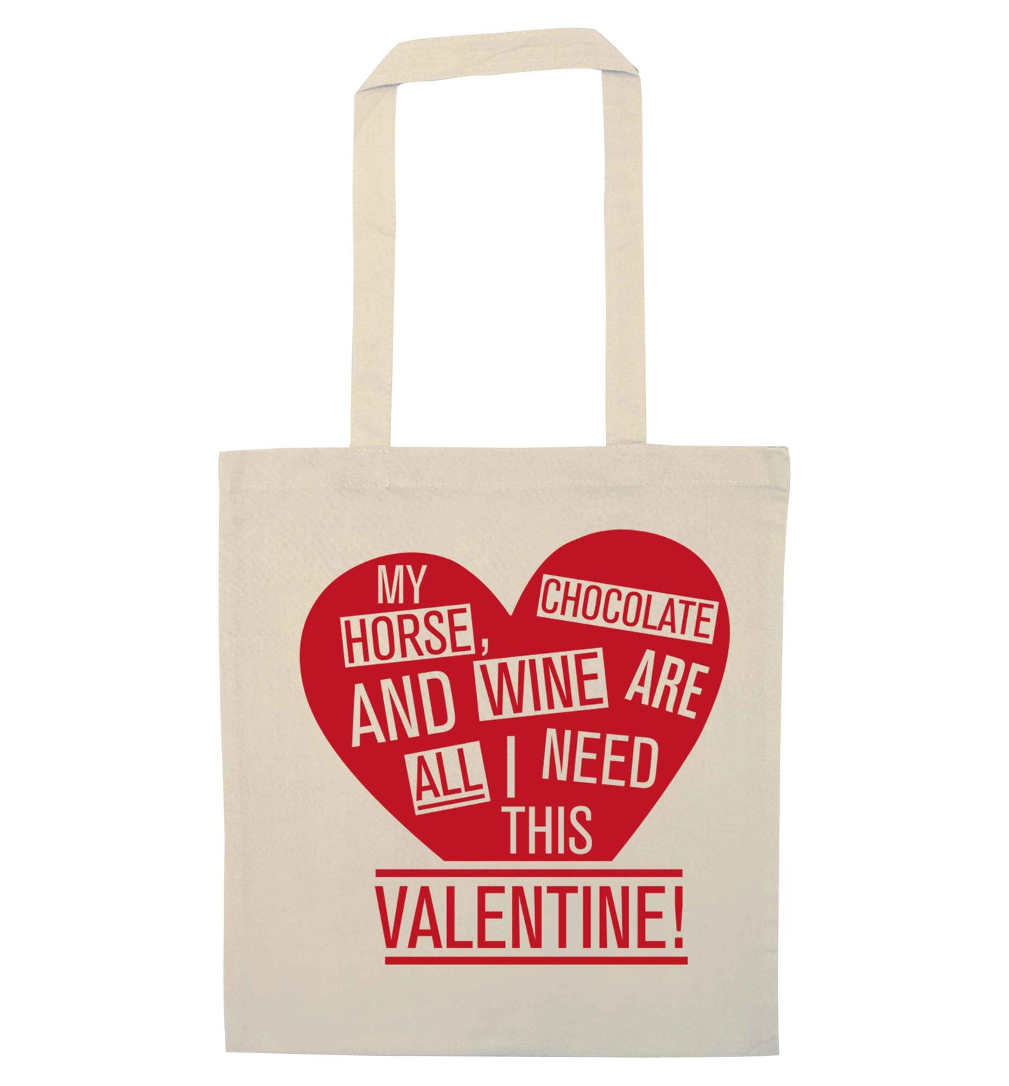 My horse chocolate and wine are all I need this valentine natural tote bag