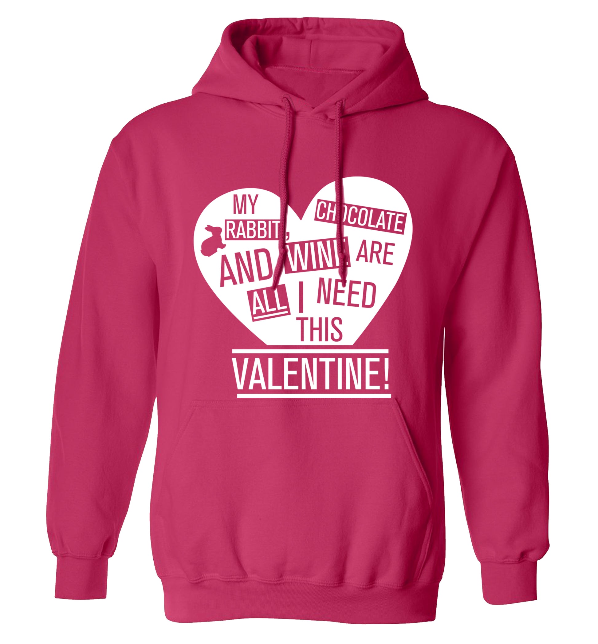 My rabbit, chocolate and wine are all I need this valentine! adults unisex pink hoodie 2XL